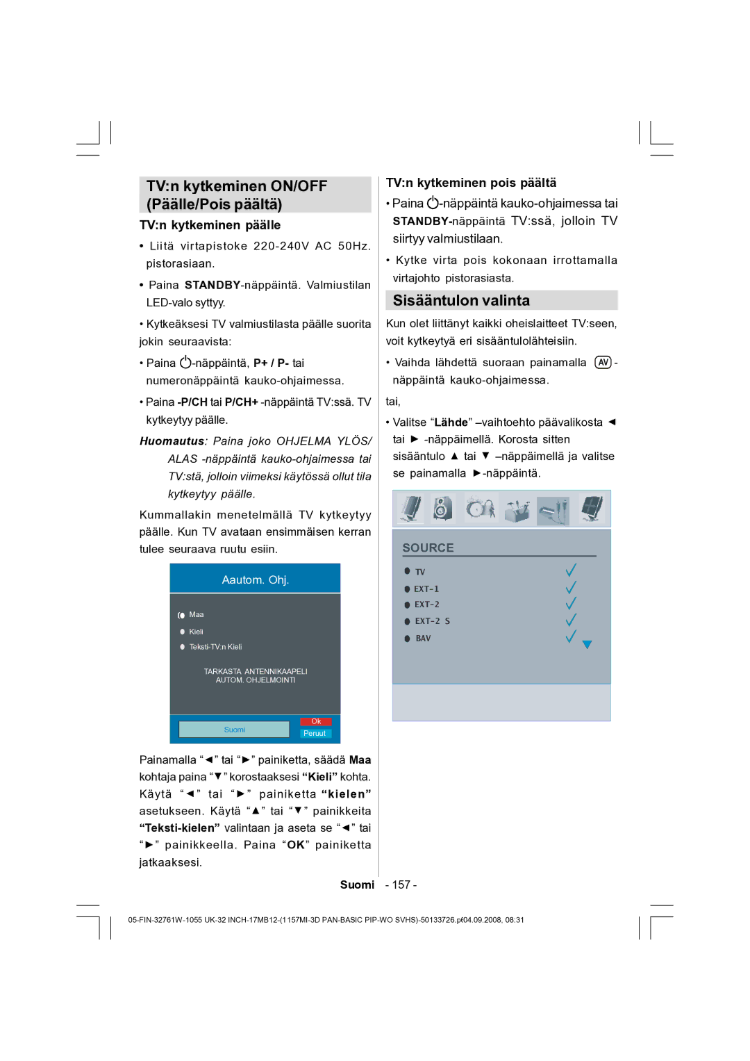 Dantax 32LCD V9 manual TVn kytkeminen ON/OFF Päälle/Pois päältä, Sisääntulon valinta, TVn kytkeminen päälle 