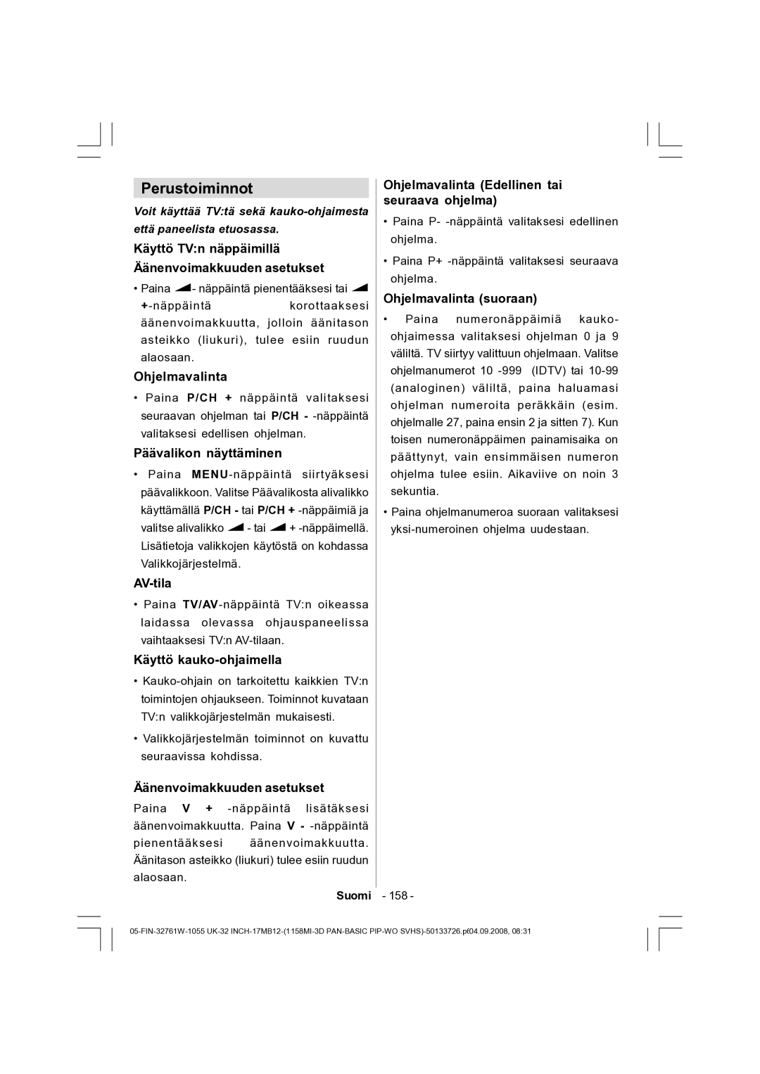 Dantax 32LCD V9 manual Perustoiminnot 