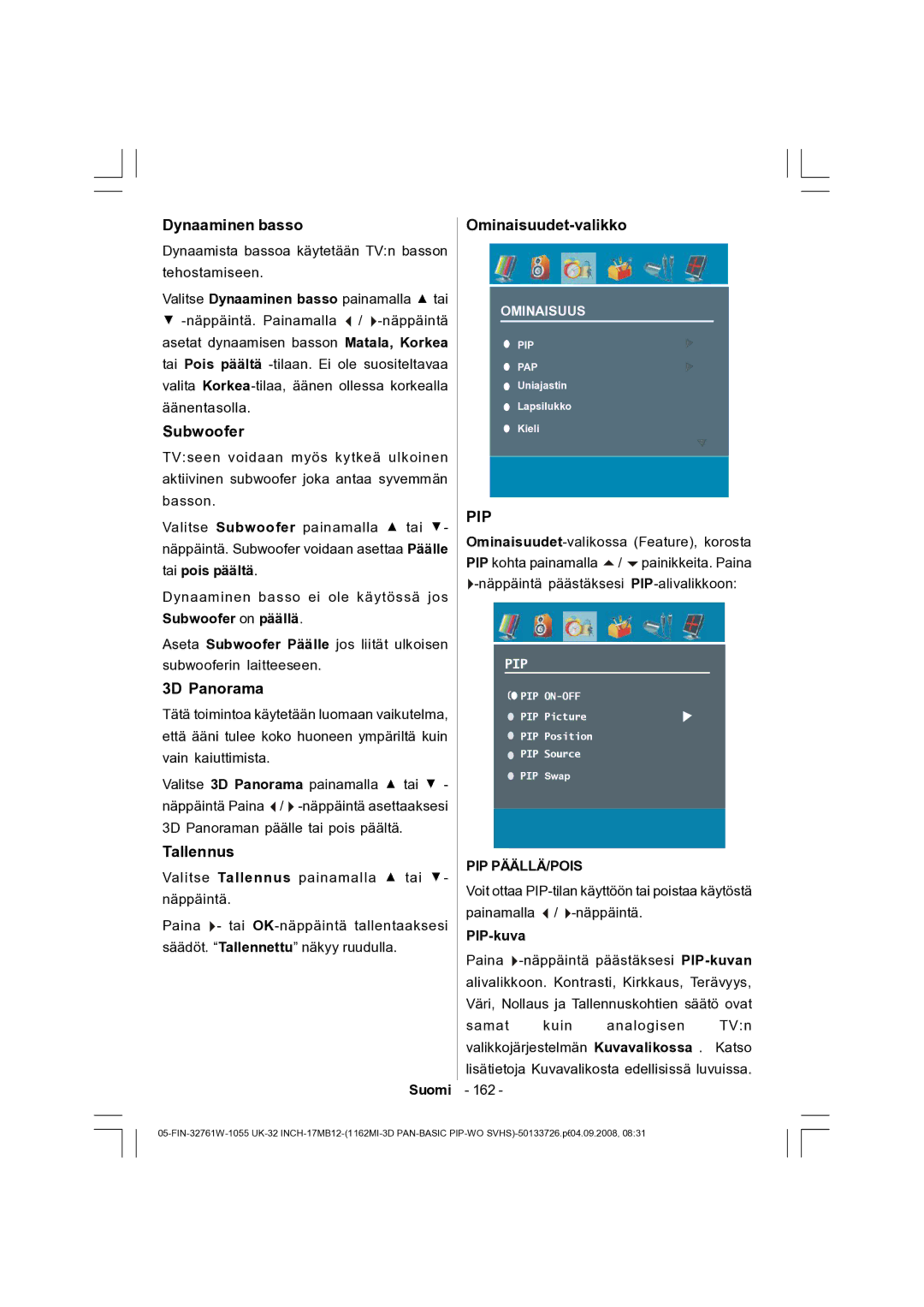 Dantax 32LCD V9 manual Dynaaminen basso, Ominaisuudet-valikko, Subwoofer on päällä, Pip Päällä/Pois, PIP-kuva 