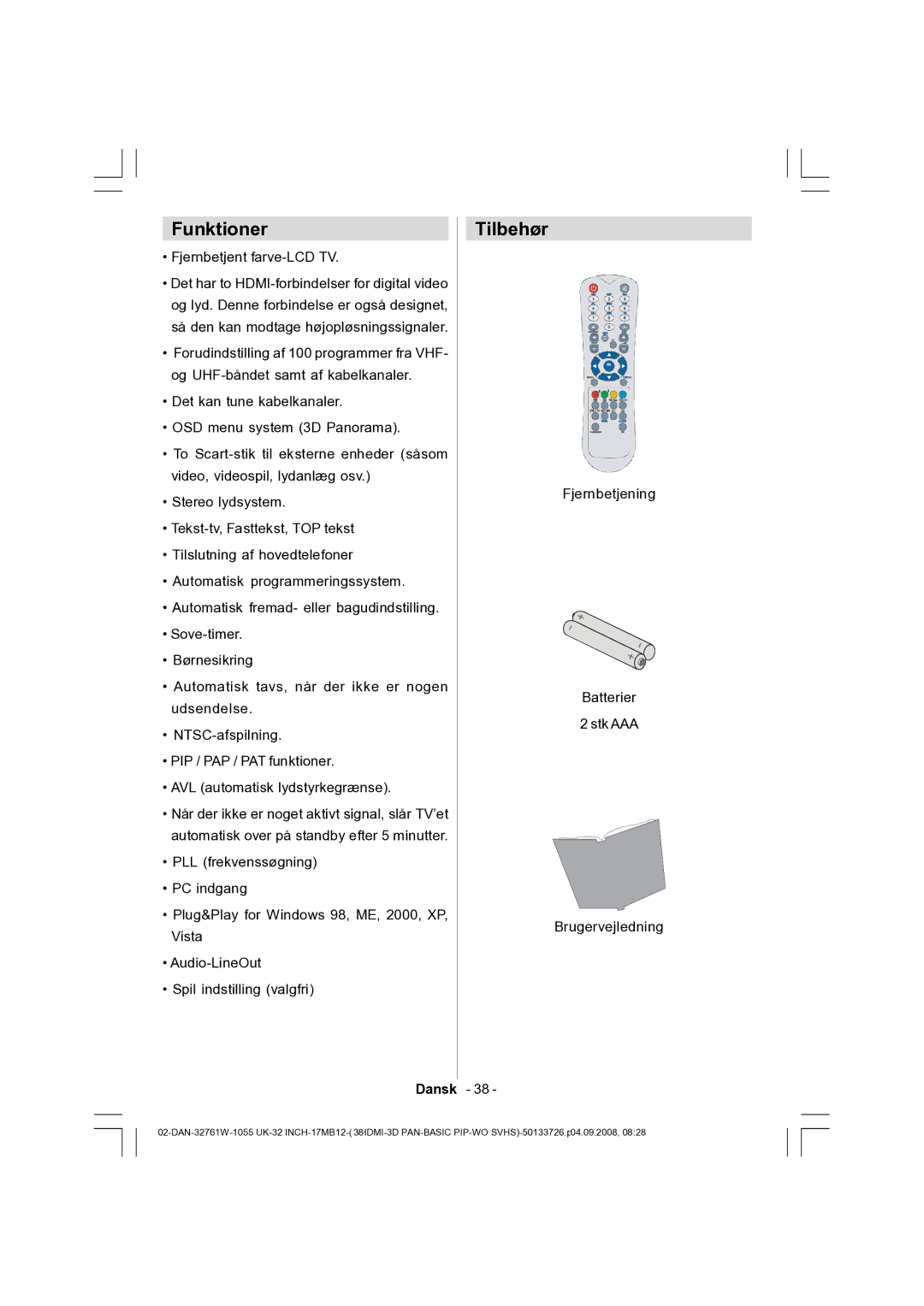 Dantax 32LCD V9 manual FunktionerTilbehør, Fjernbetjening Batterier 2 stk AAA Brugervejledning 