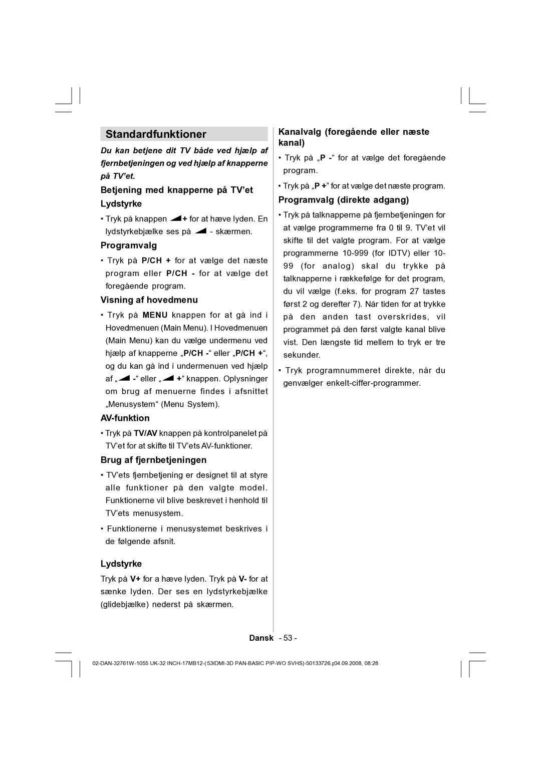 Dantax 32LCD V9 manual Standardfunktioner 