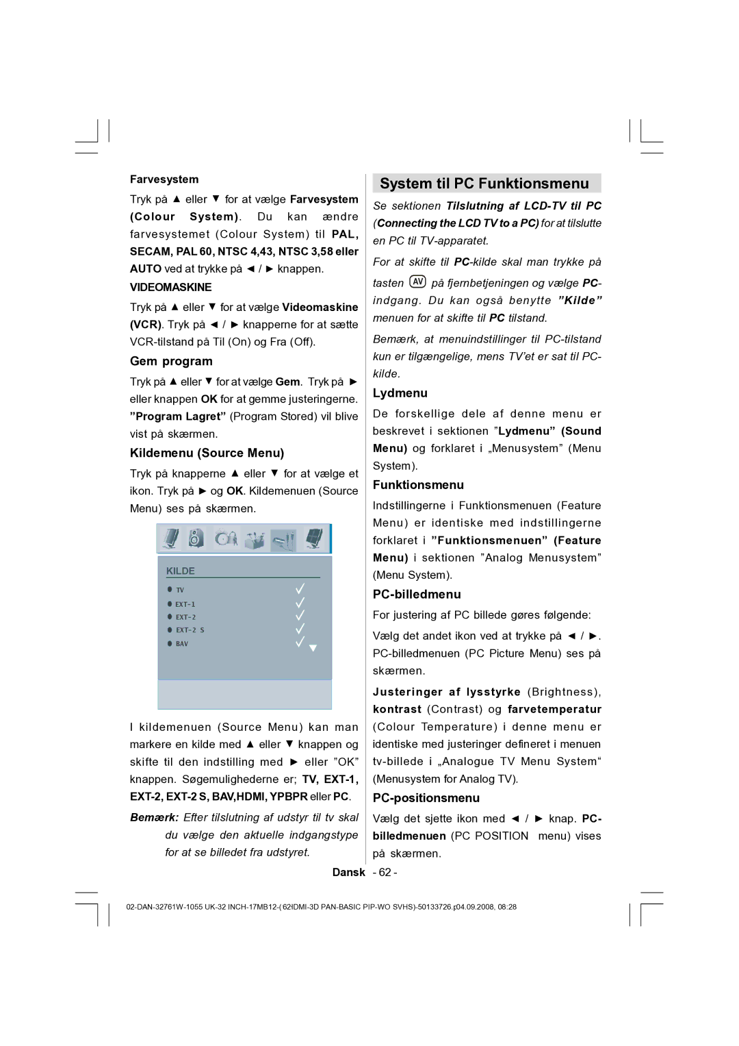 Dantax 32LCD V9 manual System til PC Funktionsmenu, Gem program, Kildemenu Source Menu, PC-billedmenu, PC-positionsmenu 