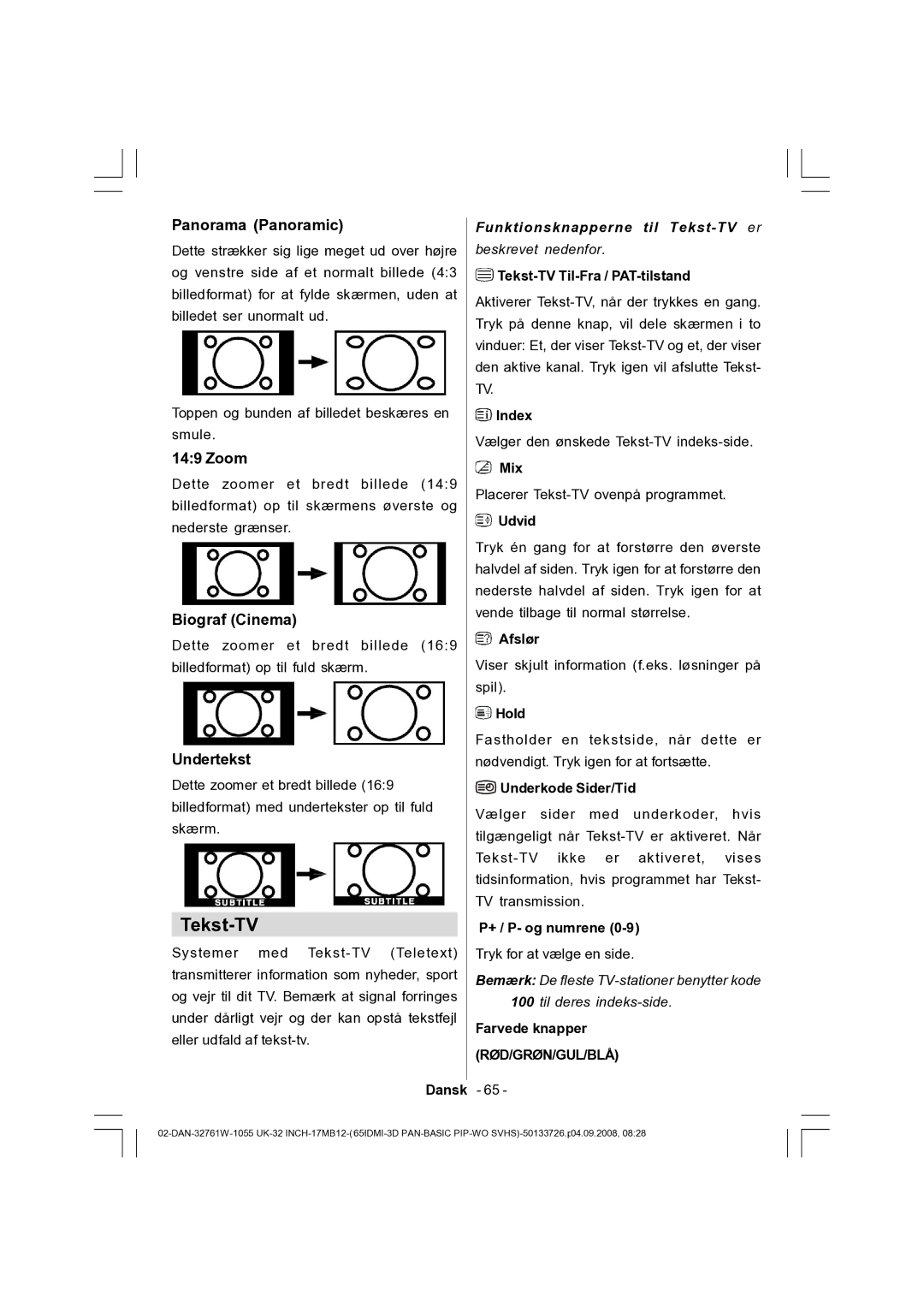 Dantax 32LCD V9 manual Tekst-TV, Panorama Panoramic, Biograf Cinema, Undertekst, Rød/Grøn/Gul/Blå 