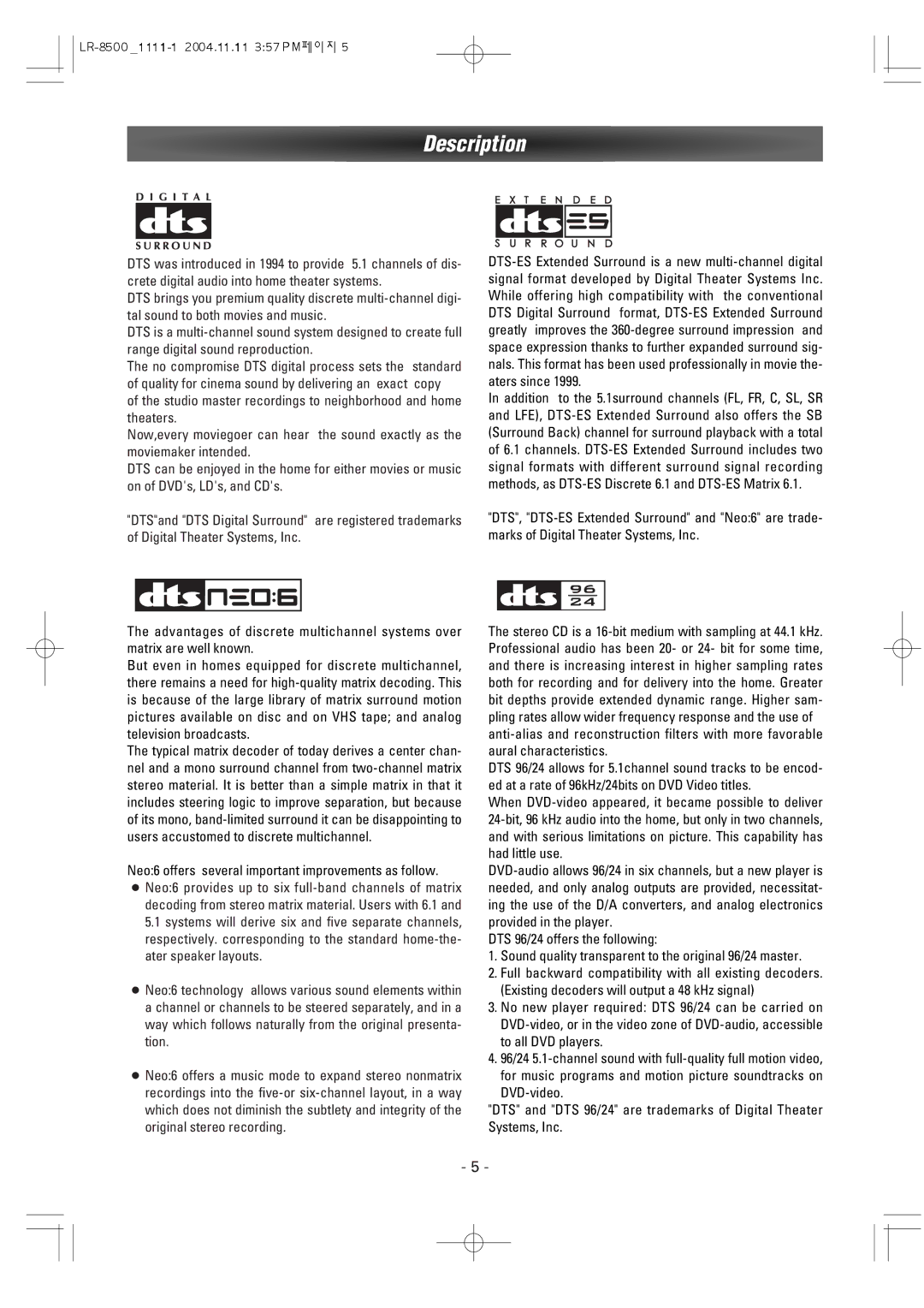 Dantax LR-8500 manual Description, Neo6 offers several important improvements as follow 