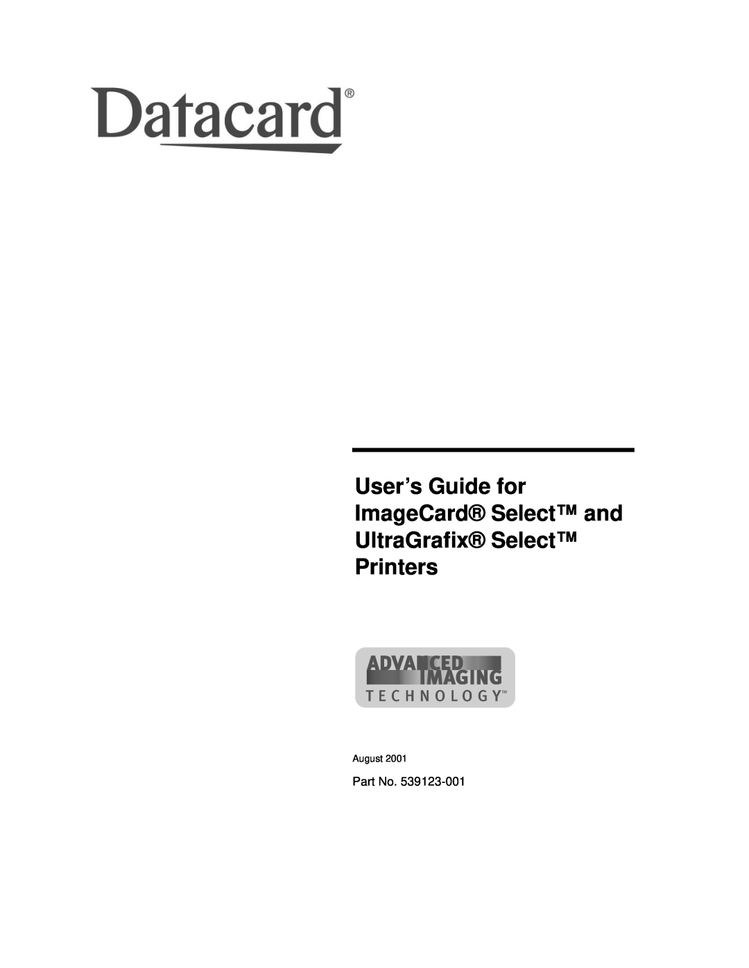 Datacard Group ImageCard SelectTM and UltraGrafix SelectTM Printers manual August 