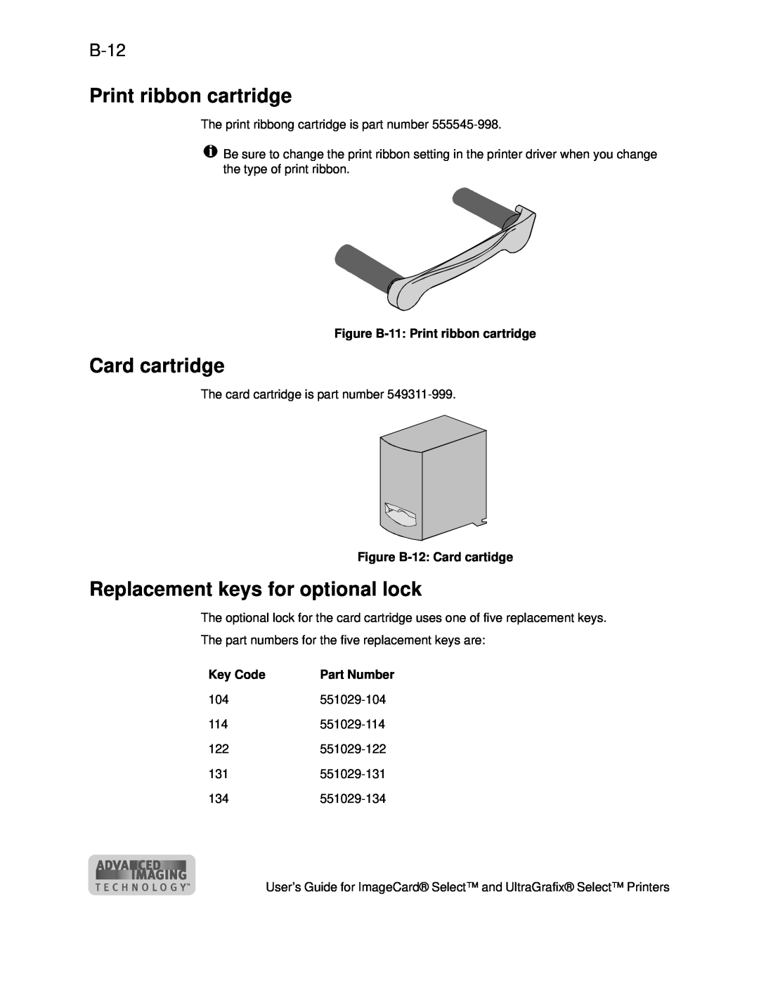 Datacard Group ImageCard SelectTM and UltraGrafix SelectTM Printers Print ribbon cartridge, Card cartridge, B-12, Key Code 