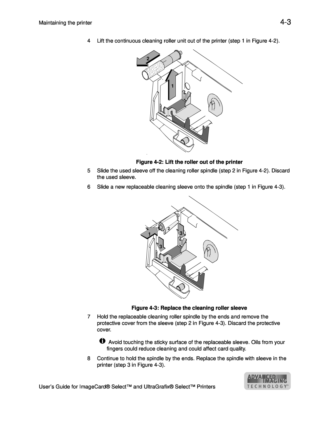 Datacard Group ImageCard SelectTM and UltraGrafix SelectTM Printers manual 2 Lift the roller out of the printer 