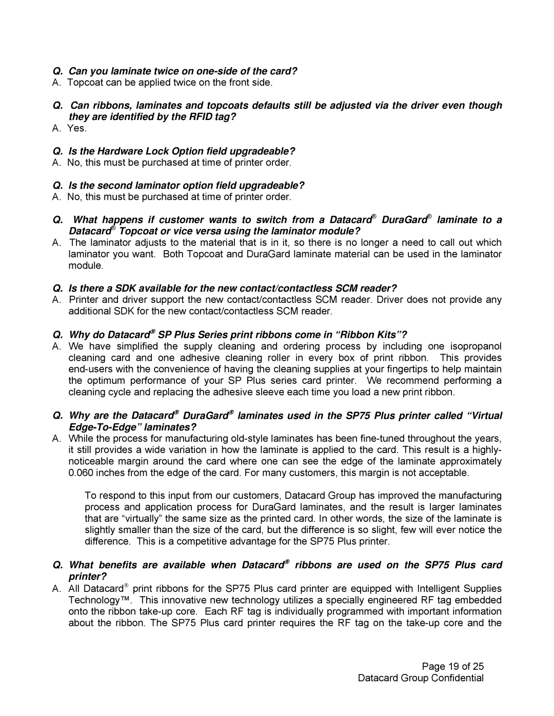 Datacard Group SP75 manual Can you laminate twice on one-side of the card?, Is the Hardware Lock Option field upgradeable? 