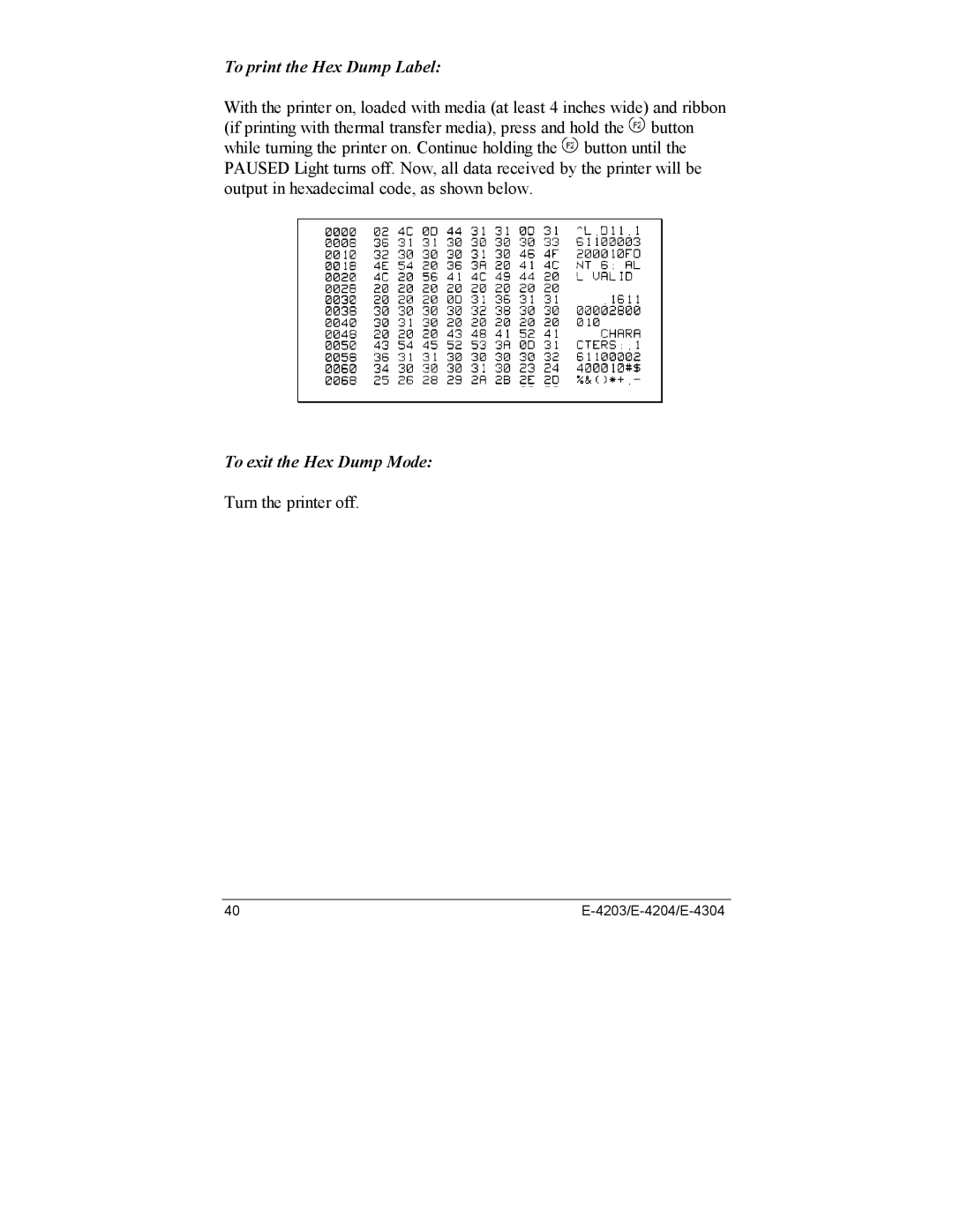 Datamax E-4304e, E-4203, E-4204 manual To exit the Hex Dump Mode 