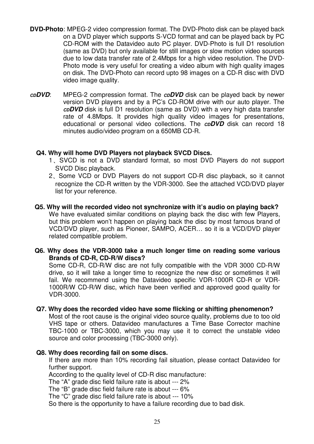 Datavideo VDR-3000 Q4. Why will home DVD Players not playback Svcd Discs, Q8. Why does recording fail on some discs 