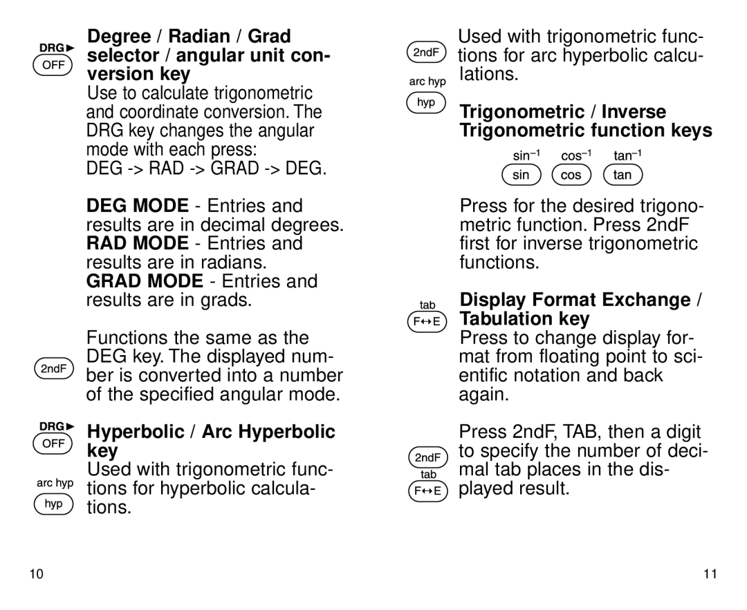 Datexx DS-700 owner manual Degree / Radian / Grad selector / angular unit con- version key, Hyperbolic / Arc Hyperbolic key 
