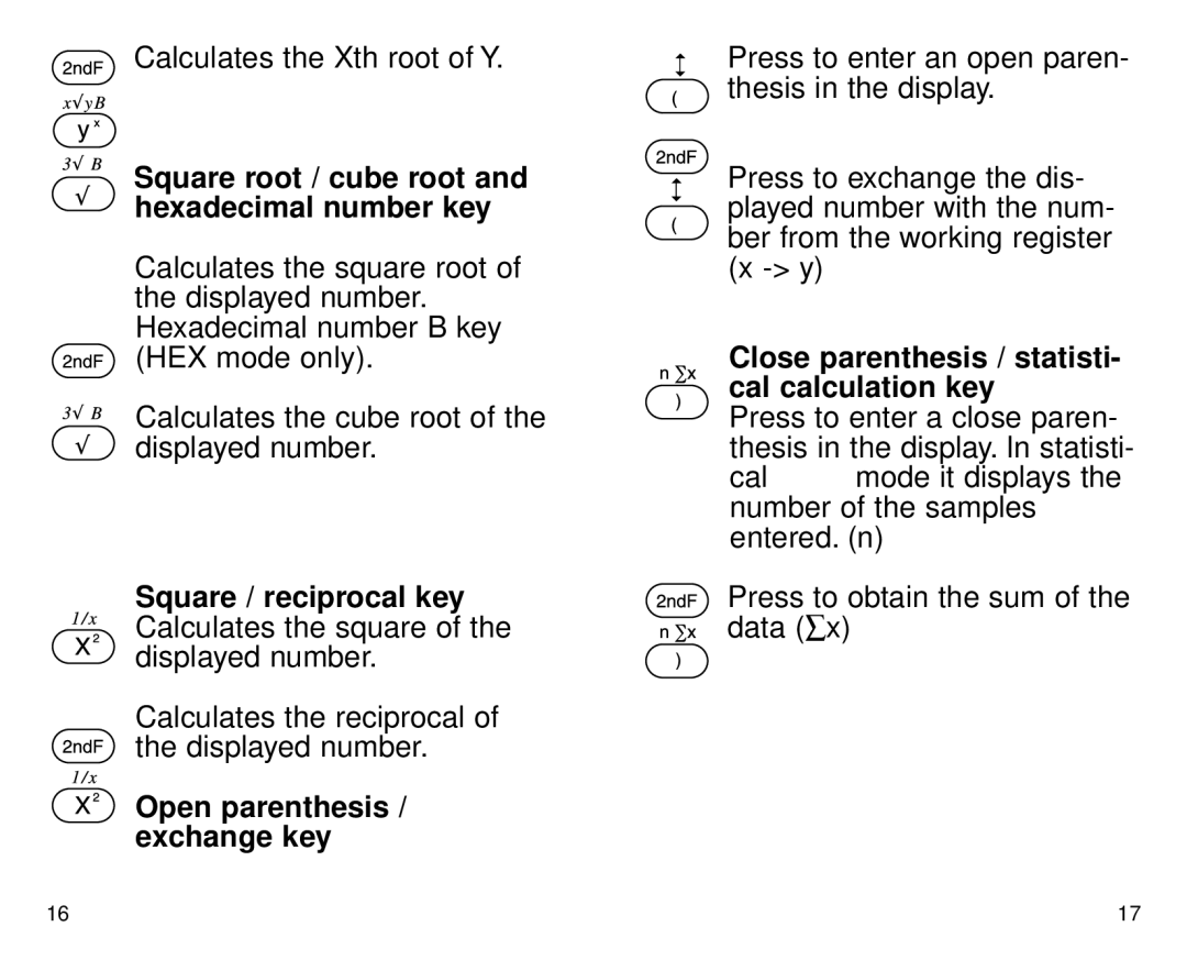 Datexx DS-700 owner manual Square root / cube root and hexadecimal number key, Open parenthesis / exchange key 