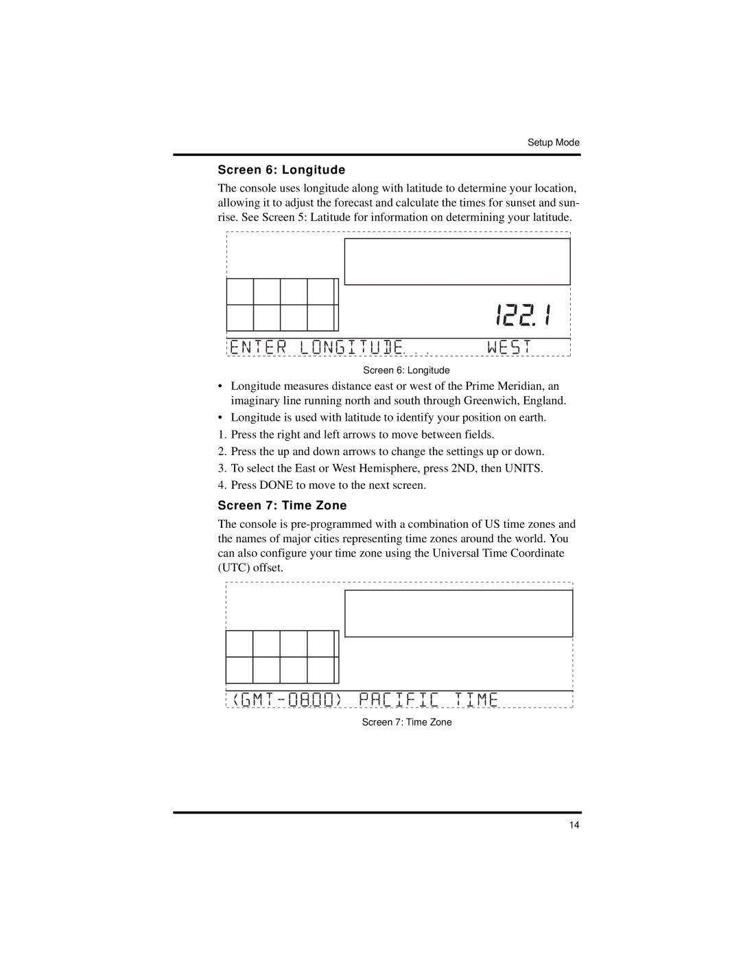Davis Instruments Vantage Pro2 manual Screen 6 Longitude, Screen 7 Time Zone 