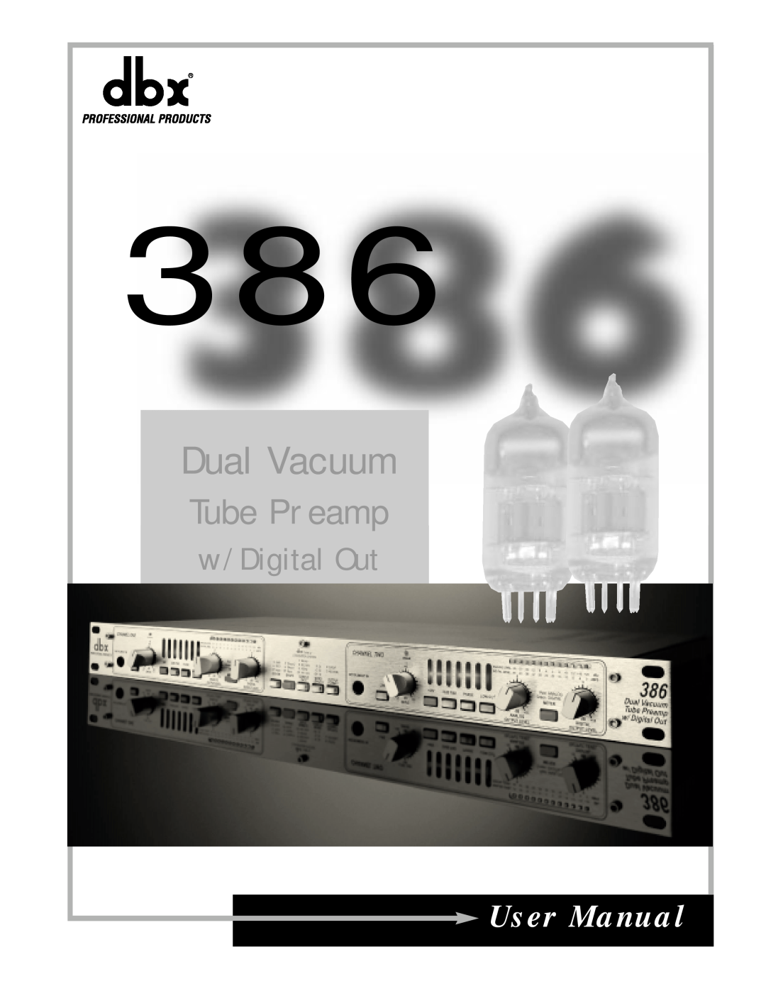 dbx Pro 386 user manual Tube Preamp, Dual Vacuum, w/Digital Out, User Manual 
