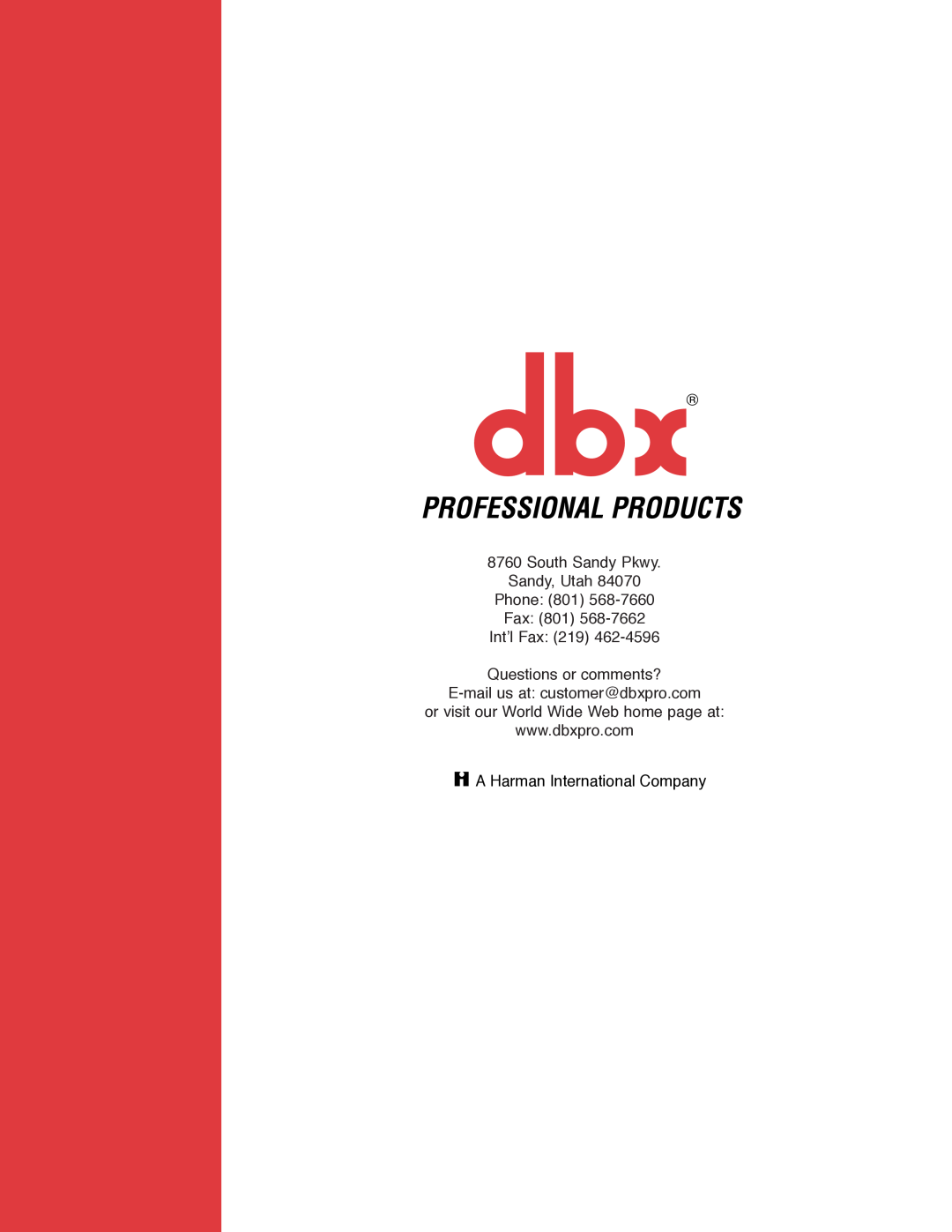 dbx Pro AUTOVELOCITY DYNAMICS AND THE DBX 160SL A Harman International Company, or visit our World Wide Web home page at 