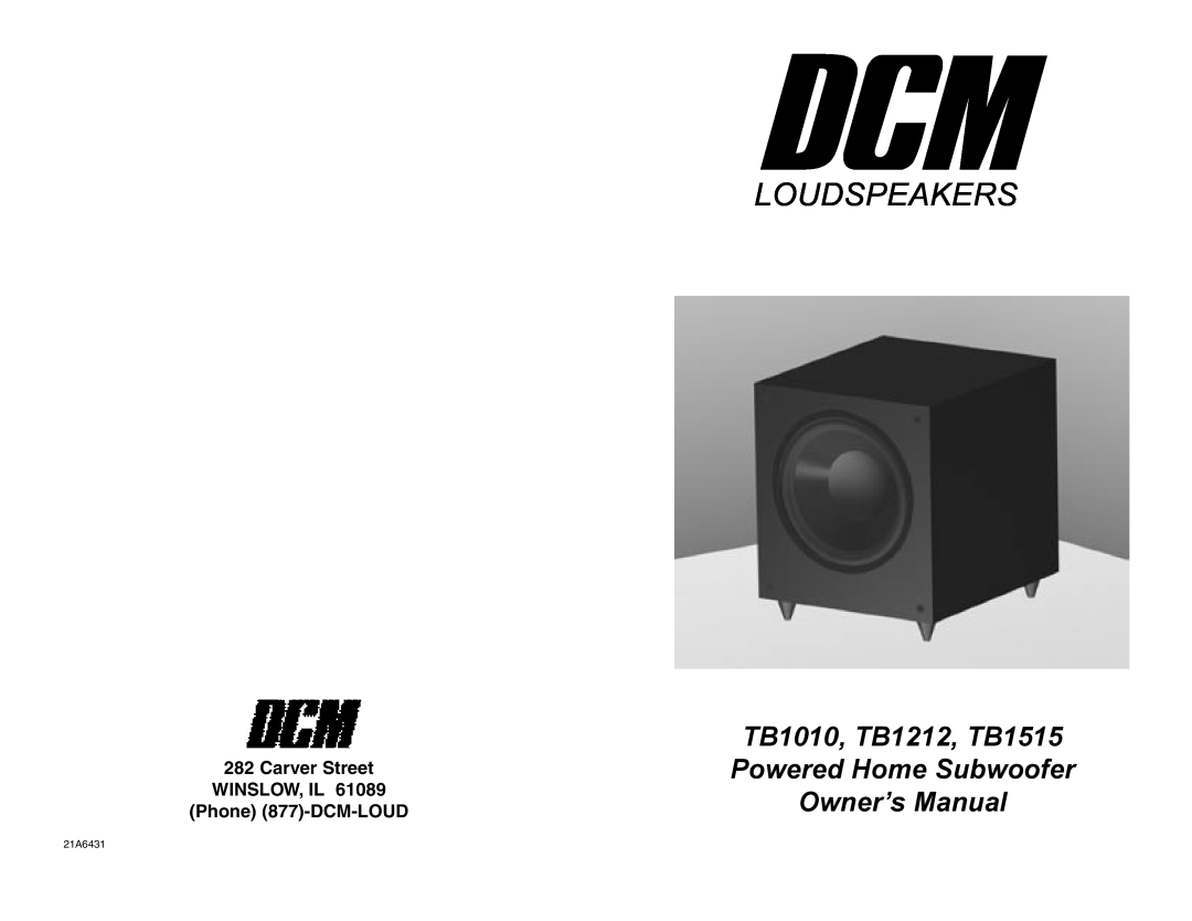 DCM Speakers owner manual TB1010, TB1212, TB1515 Powered Home Subwoofer, Carver Street WINSLOW, IL Phone 877-DCM-LOUD 
