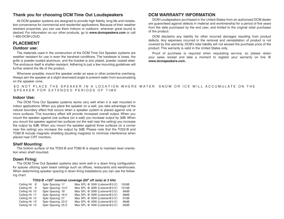 DCM Speakers TO82-B Thank you for choosing DCM Time Out Loudspeakers, Outdoor use, Indoor Use, Shelf Mounting, Down Firing 