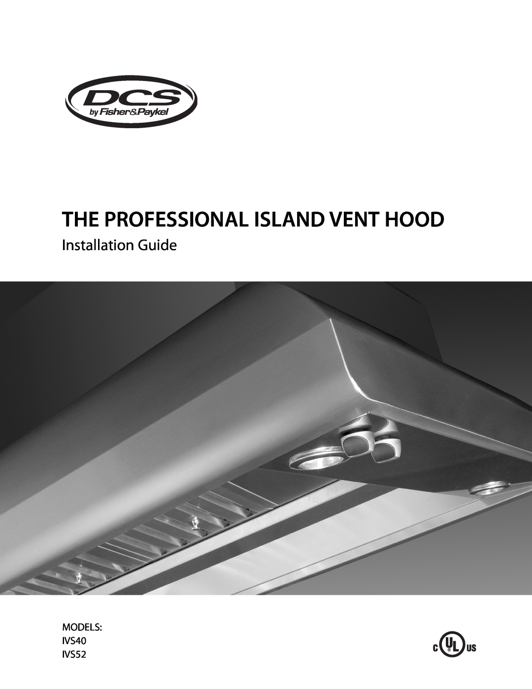 DCS 221712 manual Installation Guide, MODELS IVS40 IVS52, The Professional Island Vent Hood 