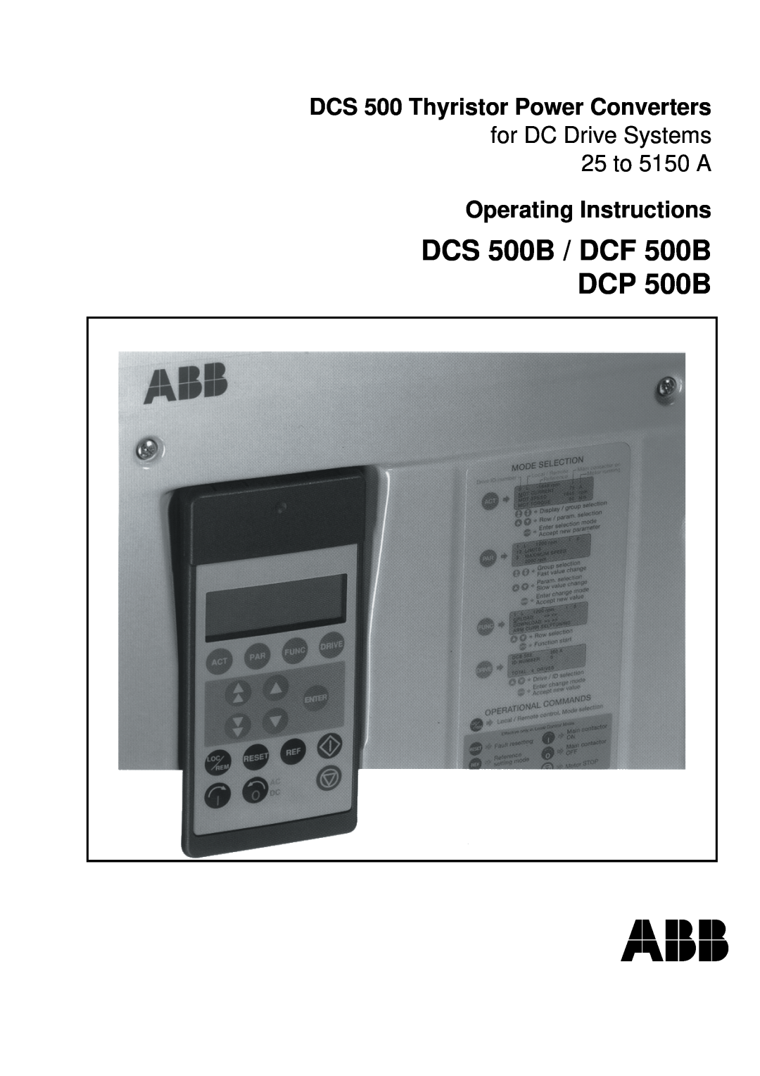 DCS manual DCS 500 Thyristor Power Converters, for DC Drive Systems 25 to 5150 A, Operating Instructions 