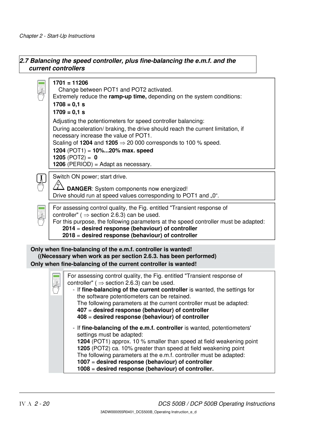 DCS 500 manual 1708 = 0,1 s 1709 = 0,1 s, 1204 POT1 = 10%...20% max. speed, 408 = desired response behaviour of controller 