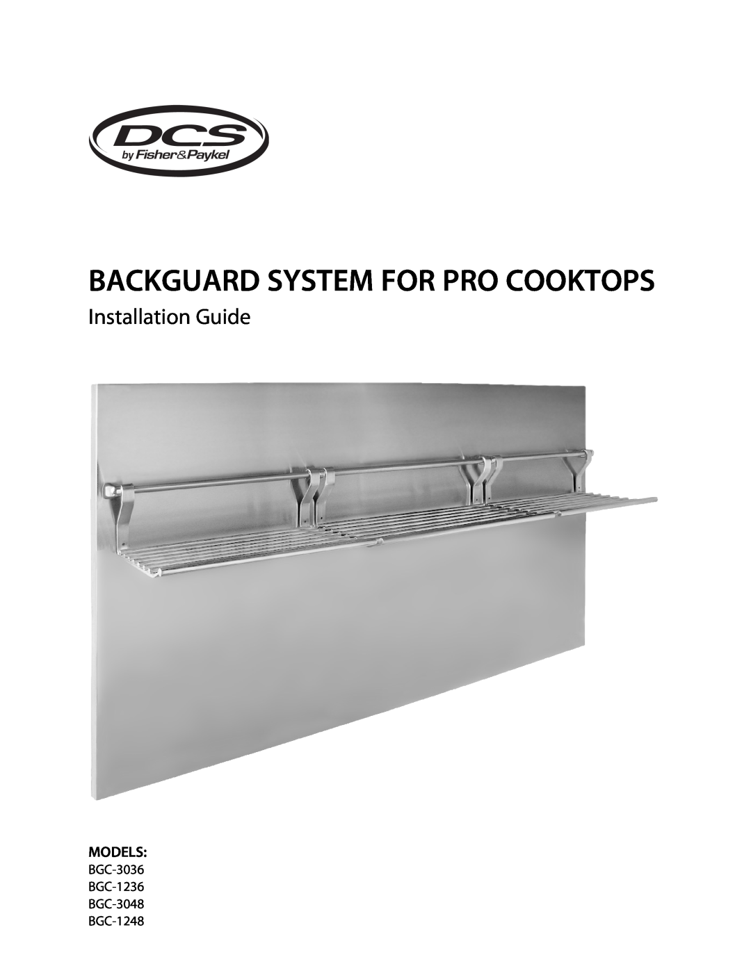 DCS manual Backguard System For Pro Cooktops, Installation Guide, Models, BGC-3036 BGC-1236 BGC-3048 BGC-1248 