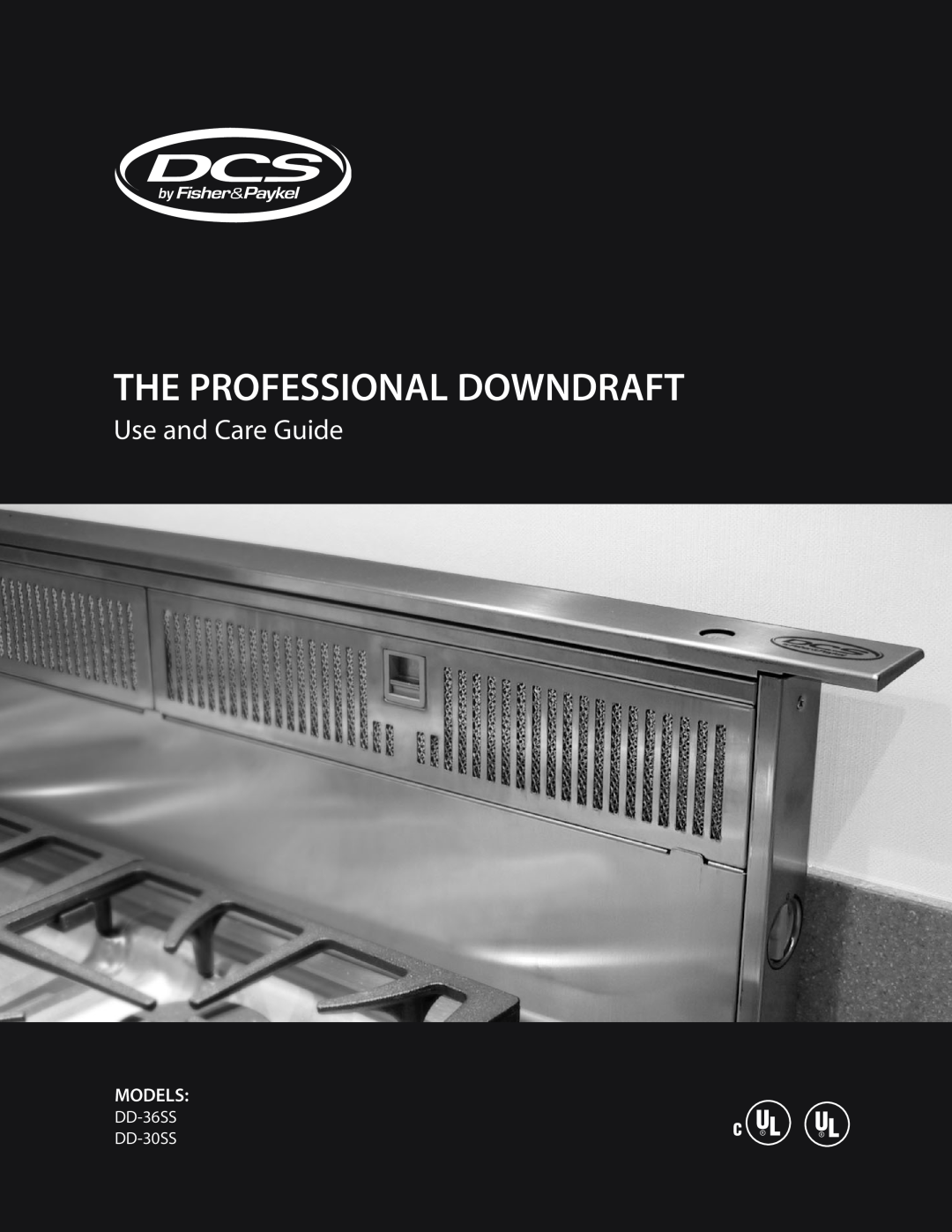 DCS manual The Professional Downdraft, Use and Care Guide, Models, DD-36SS DD-30SS 