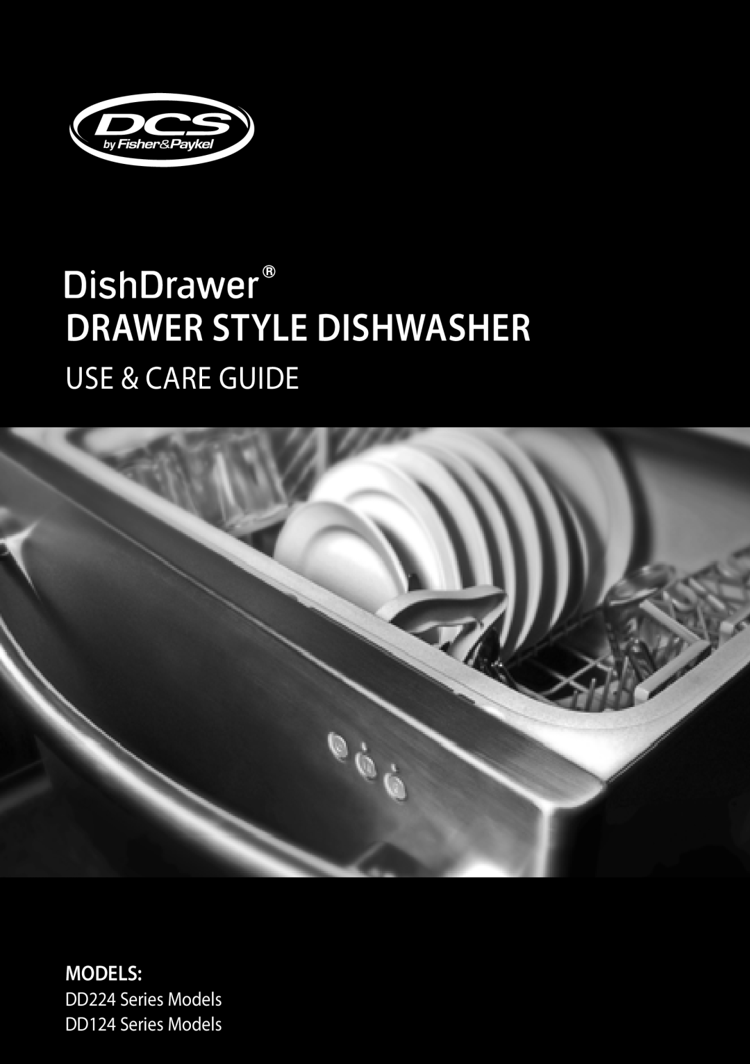DCS manual Drawer Style Dishwasher, Use & Care Guide, DD224 Series Models DD124 Series Models 