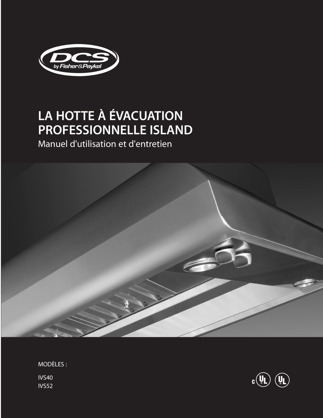 DCS IVS40, IVS52 manual LA Hotte À Évacuation Professionnelle Island 