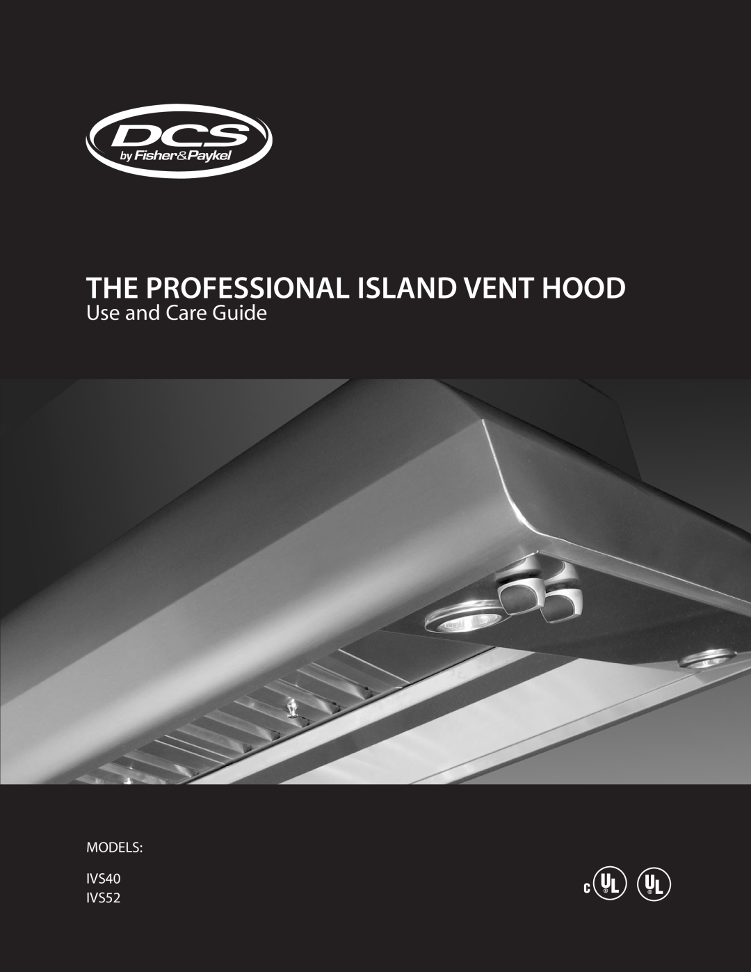 DCS manual Use and Care Guide, MODELS IVS40 IVS52, The Professional Island Vent Hood 
