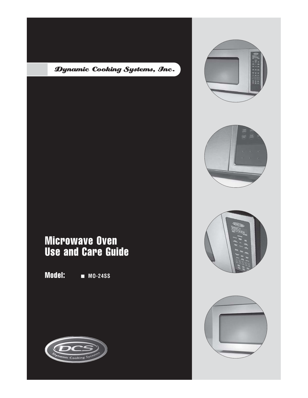 DCS manual Dynamic Cooking Systems, Inc, Microwave Oven Use and Care Guide, Model: MO-24SS 