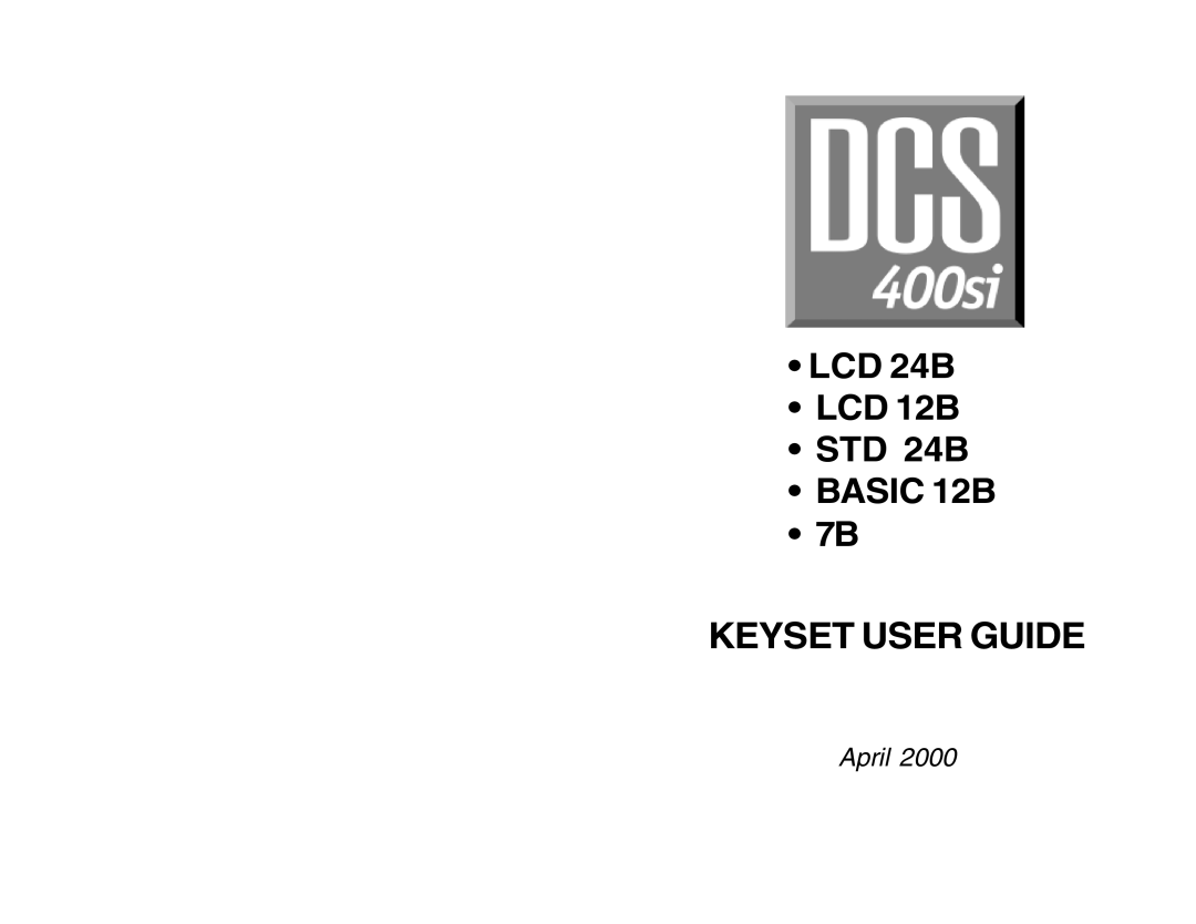 DCS manual LCD 24B LCD 12B STD 24B BASIC 12B 7B, Keyset User Guide, April 