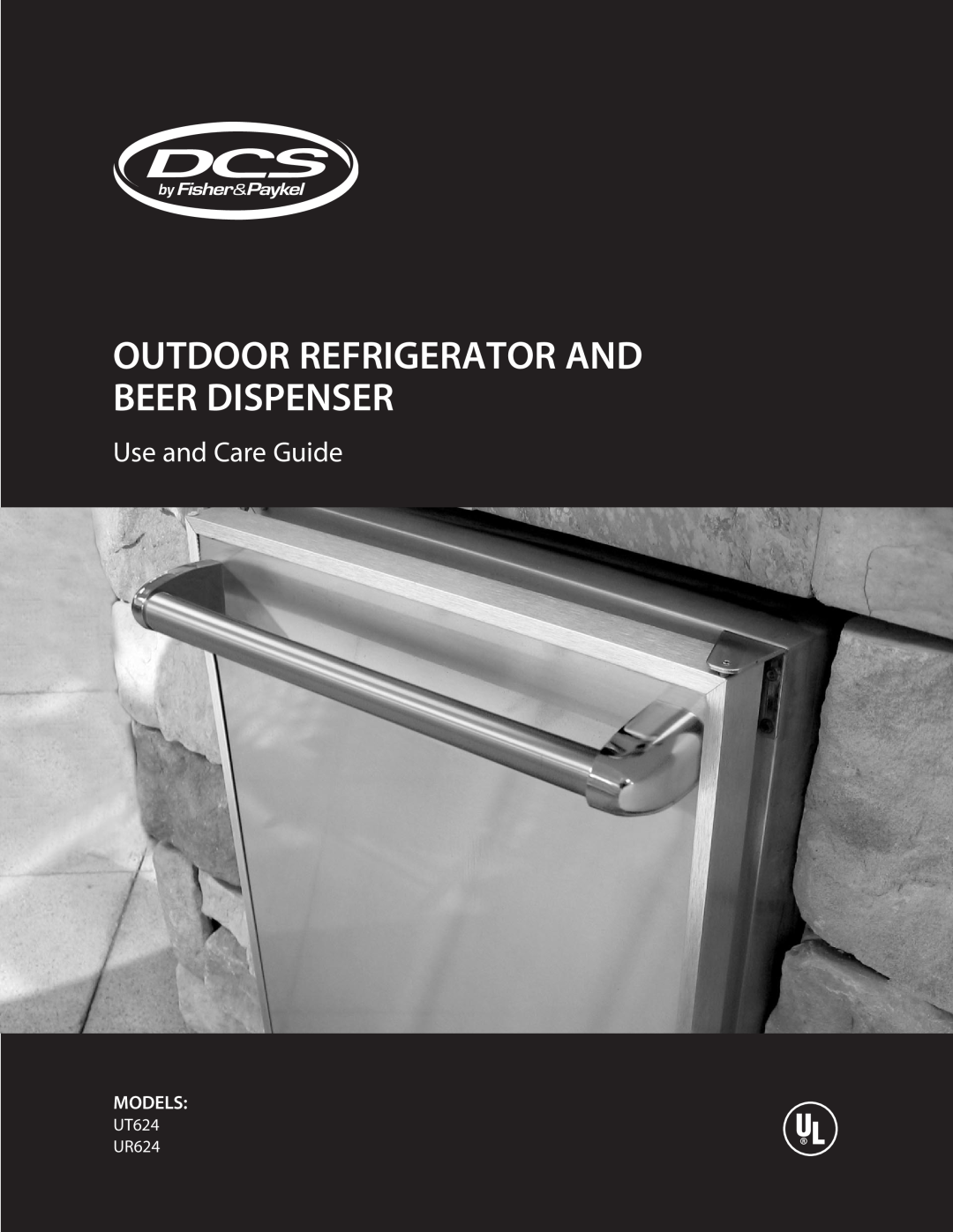 DCS UT624 manual Use and Care Guide, Models, UR624, Outdoor Refrigerator And Beer Dispenser 
