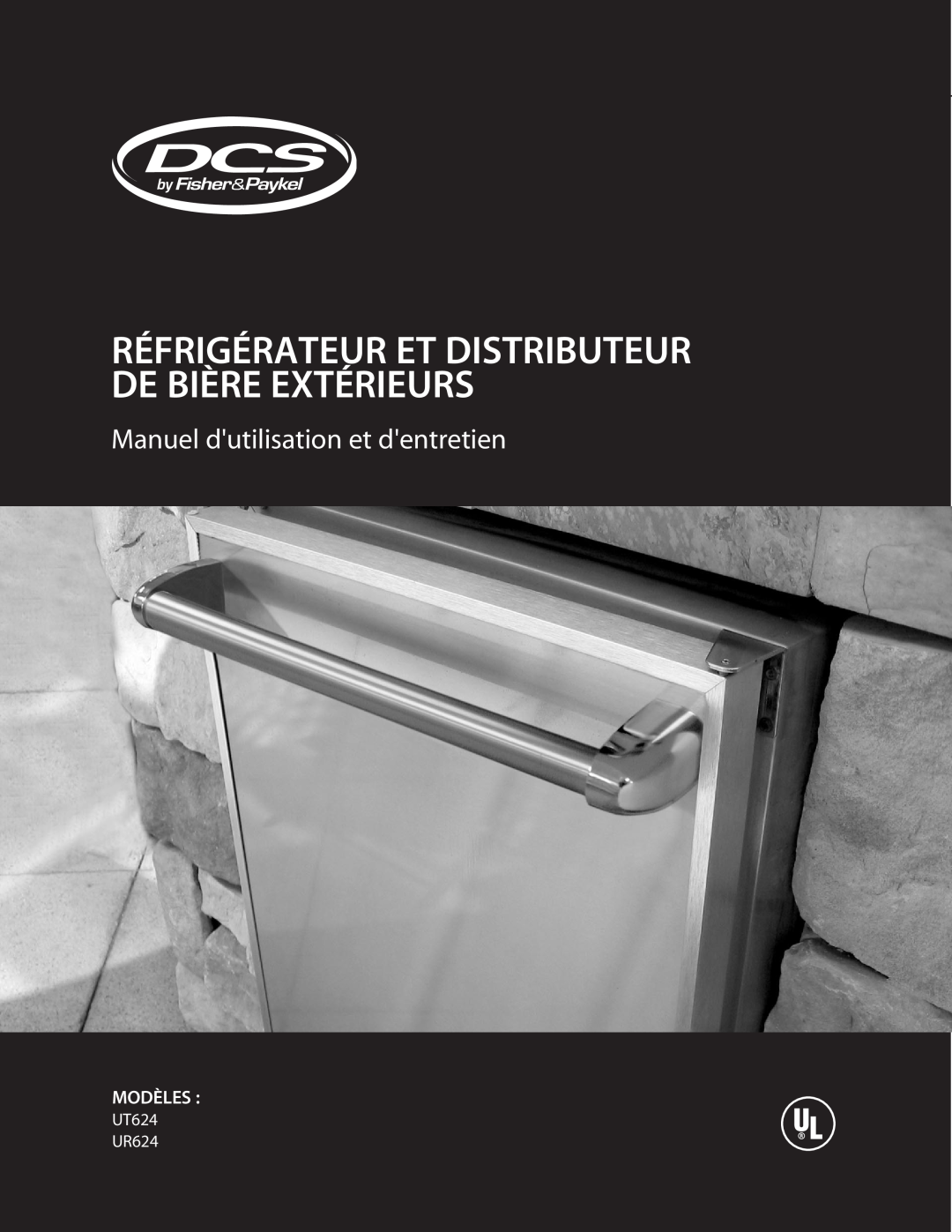 DCS manual Manuel dutilisation et dentretien, Modèles, UT624 UR624, Réfrigérateur Et Distributeur De Bière Extérieurs 