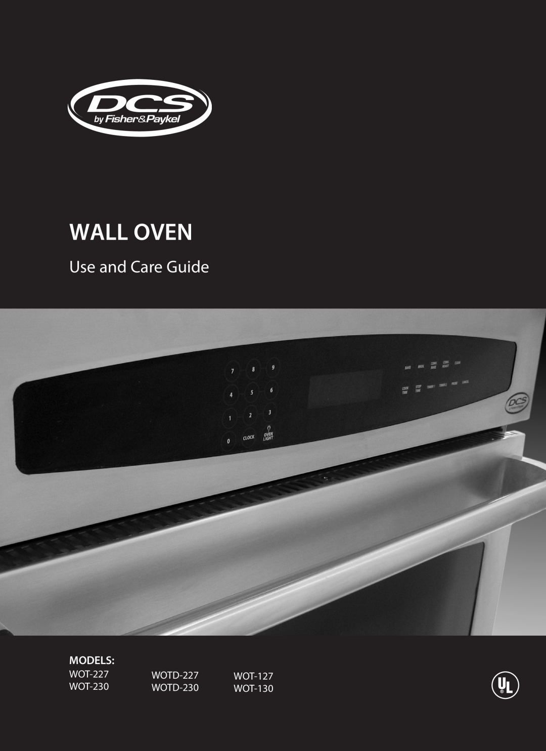 DCS manual Wall Oven, Use and Care Guide, Models, WOT-227 WOTD-227 WOT-127 WOT-230 WOTD-230 WOT-130 