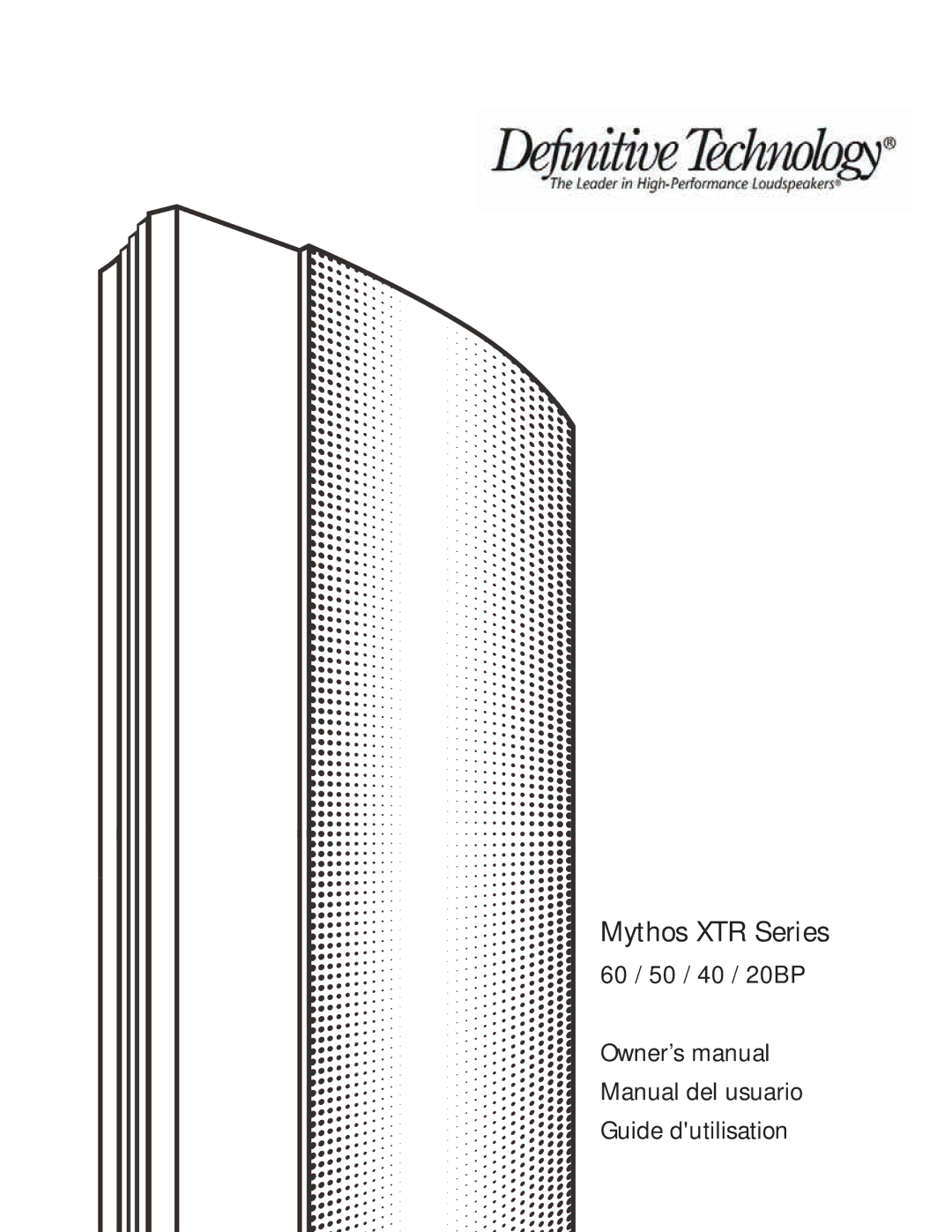 Definitive Technology 20BP, 60, 50, 40, Mythos XTR Loudspeaker System owner manual Mythos XTR Series 