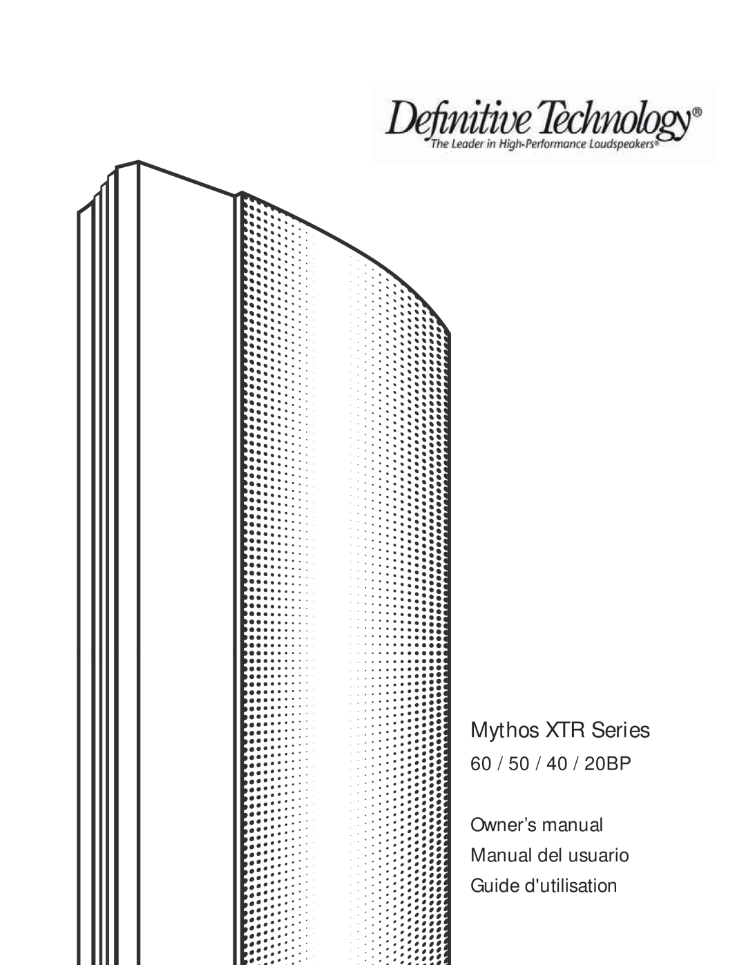 Definitive Technology Mythos XTR Loudspeaker System owner manual Mythos XTR Series, 60 / 50 / 40 / 20BP 