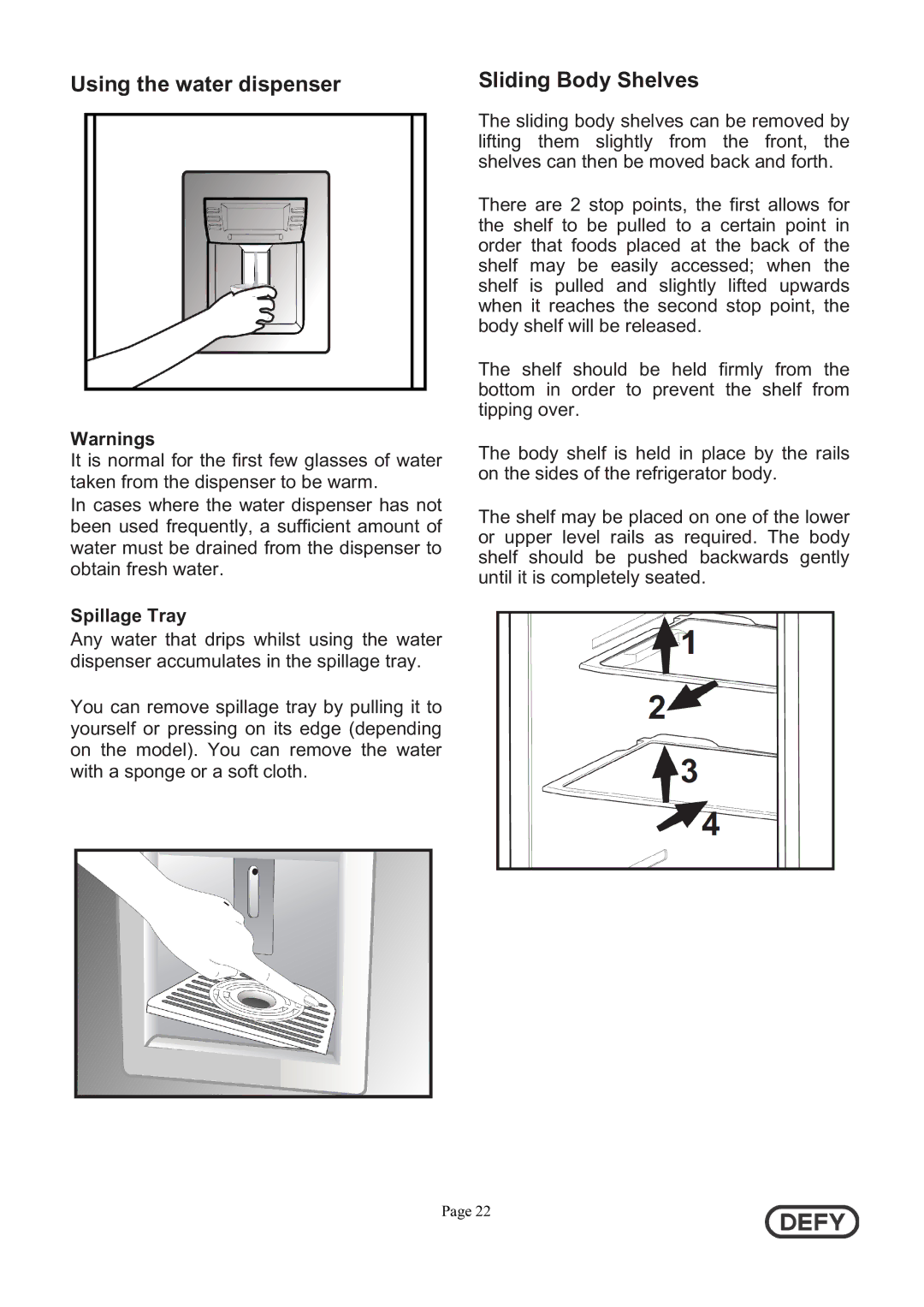 Defy Appliances 5718140000/AA instruction manual Using the water dispenser, Sliding Body Shelves, Spillage Tray 