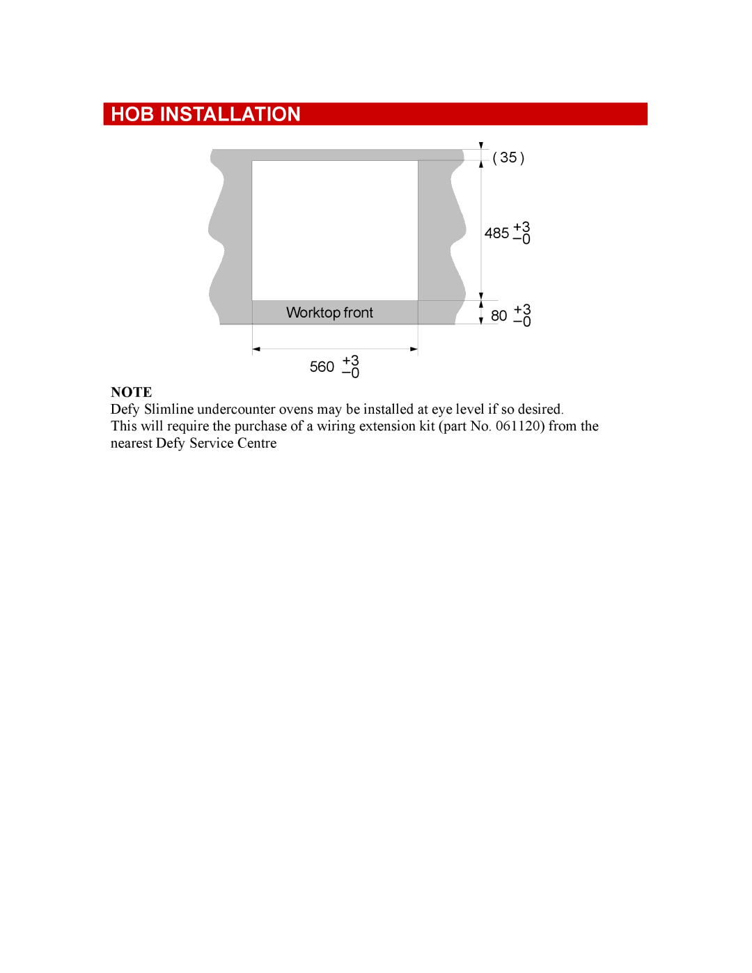 Defy Appliances 600STS owner manual HOB Installation, Worktop front 560 