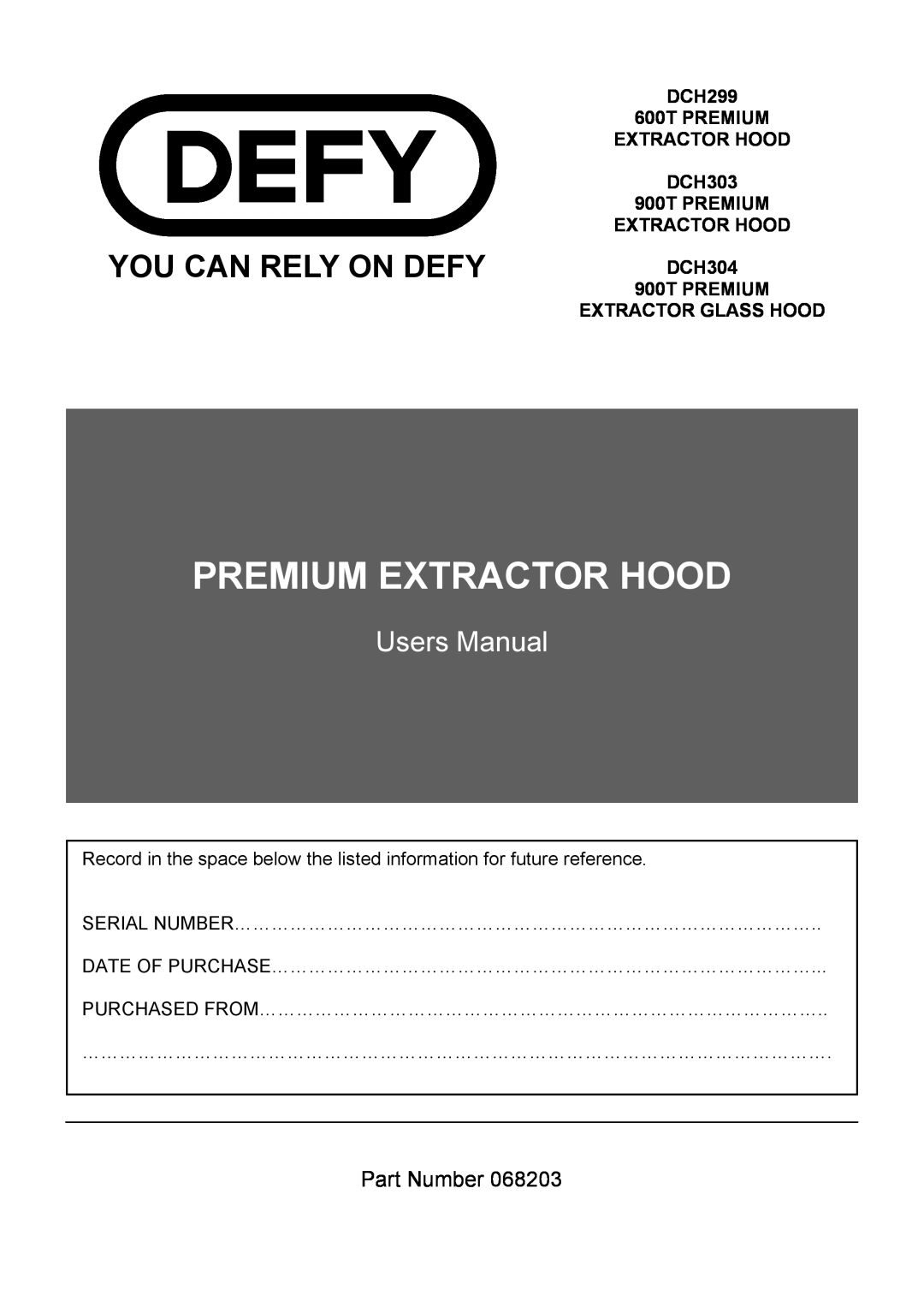 Defy Appliances DCH299, DCH304, DCH303 user manual Premium Extractor Hood, You Can Rely On Defy, Part Number 