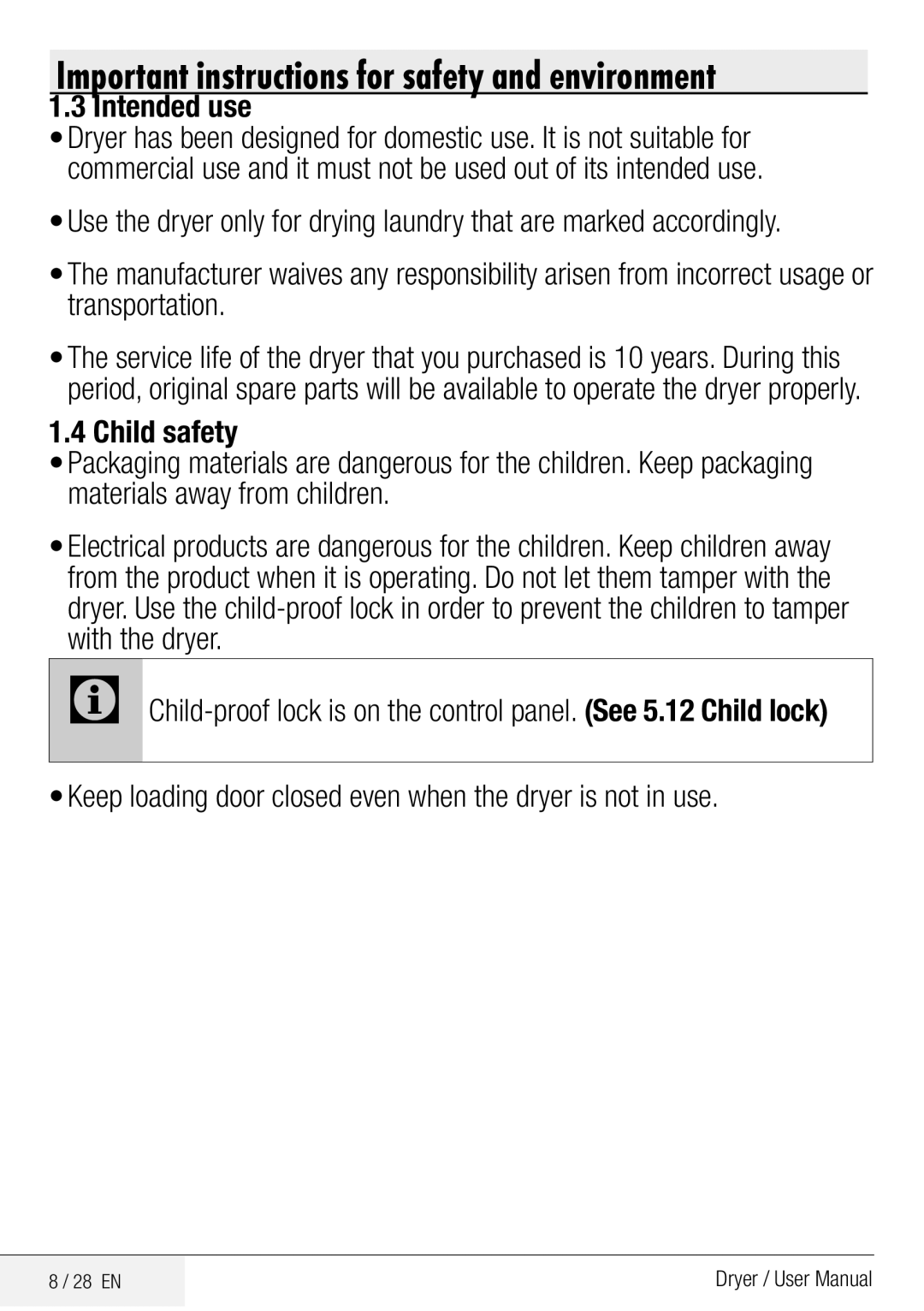 Defy Appliances DCY 8402 GM manual Intended use, Keep loading door closed even when the dryer is not in use 