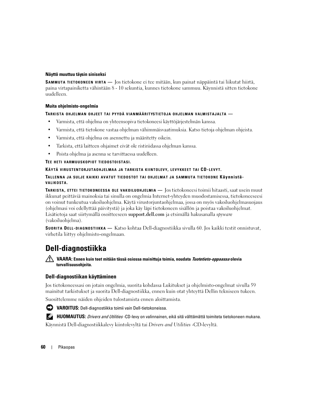 Dell 131L Dell-diagnostiikka, Dell-diagnostiikan käyttäminen, Näyttö muuttuu täysin siniseksi, Muita ohjelmisto-ongelmia 