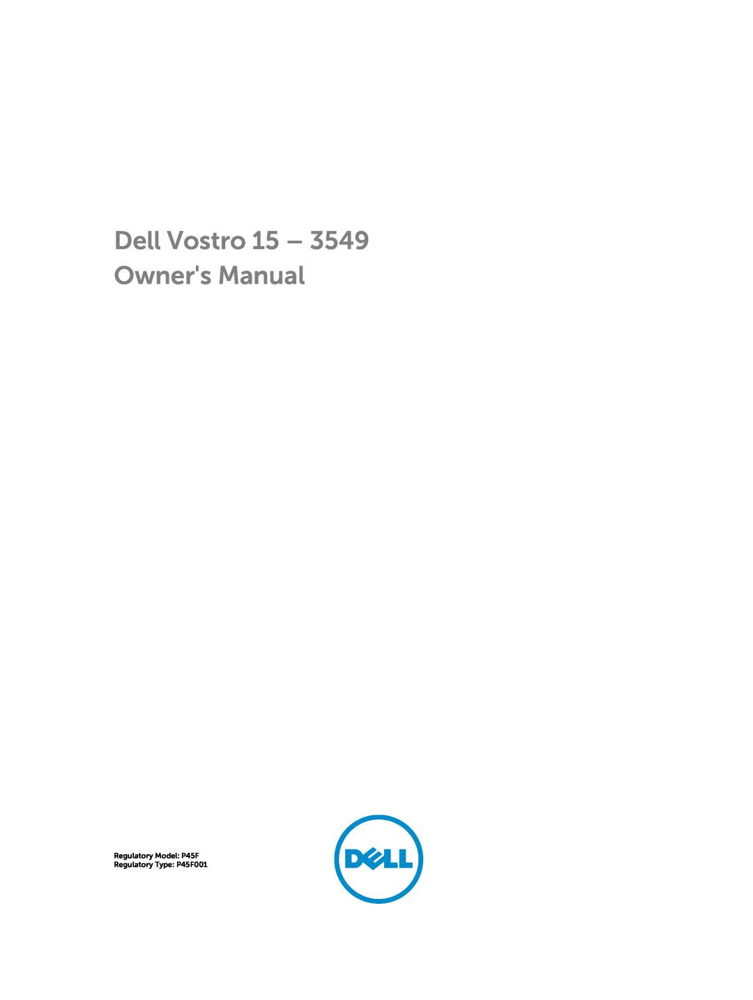Dell 15  - 3549 owner manual Dell Vostro 15 Owners Manual, Regulatory Model P45F Regulatory Type P45F001 