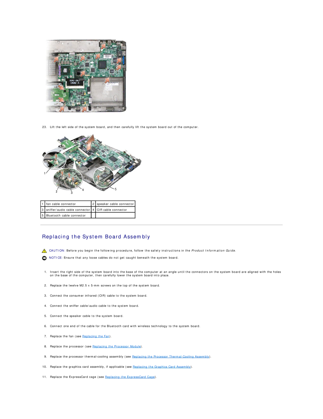 Dell 1500 manual Replacing the System Board Assembly, Replace the processor see Replacing the Processor Module 