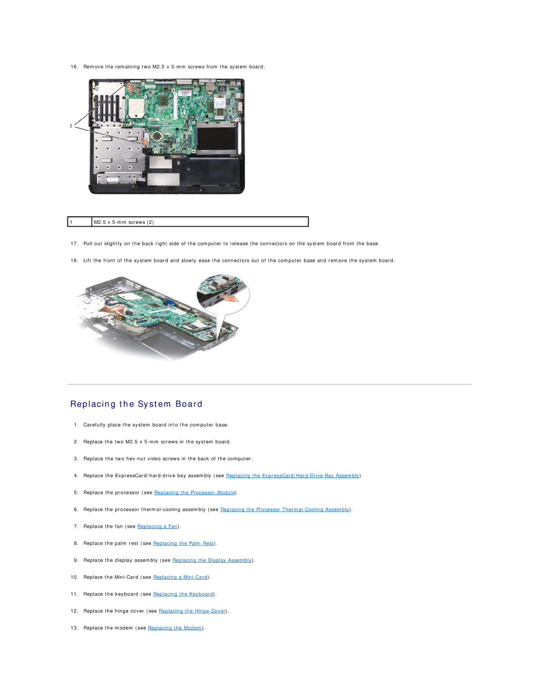 Dell 1501 owner manual Replacing the System Board, Replace the processor see Replacing the Processor Module 