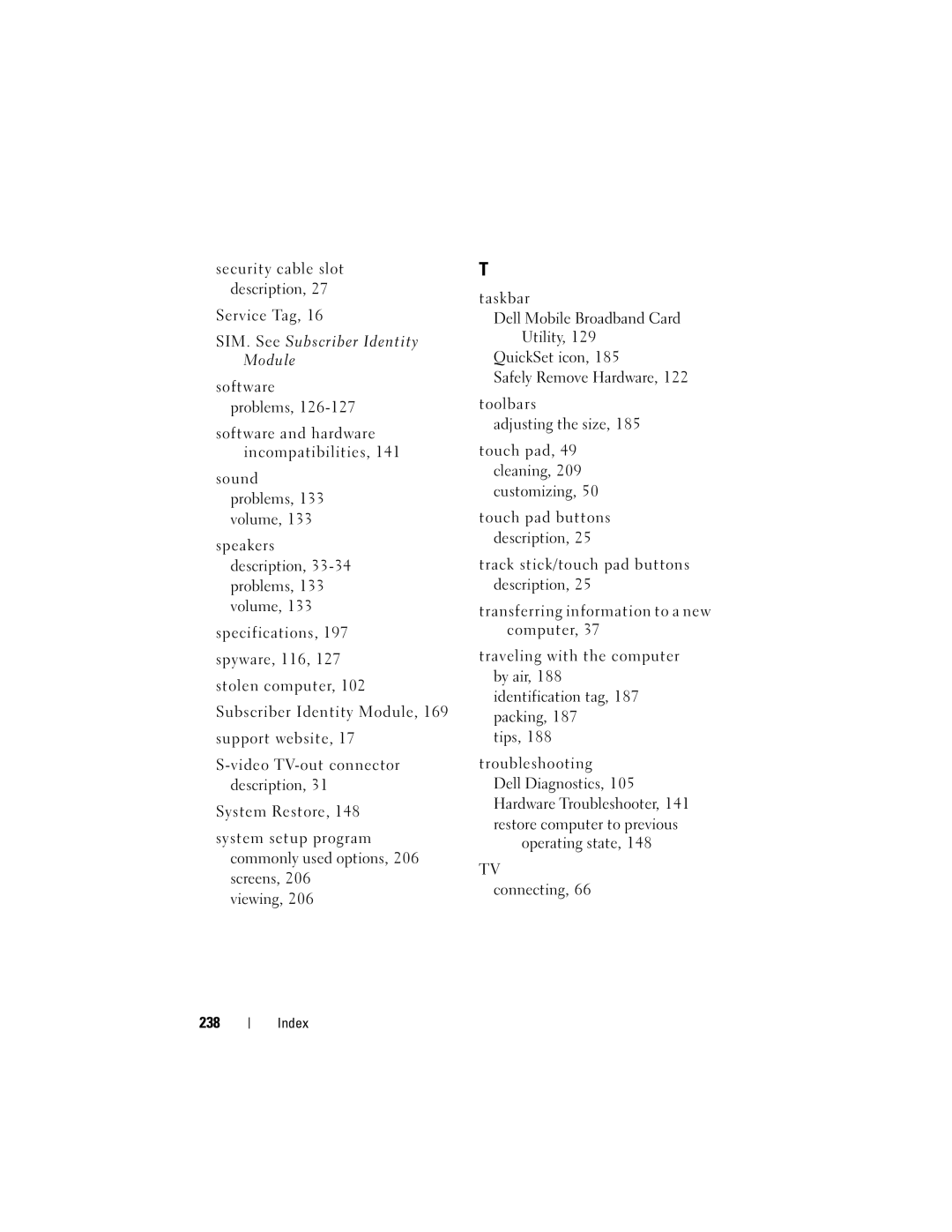 Dell 1700 manual SIM. See Subscriber Identity Module, 238 