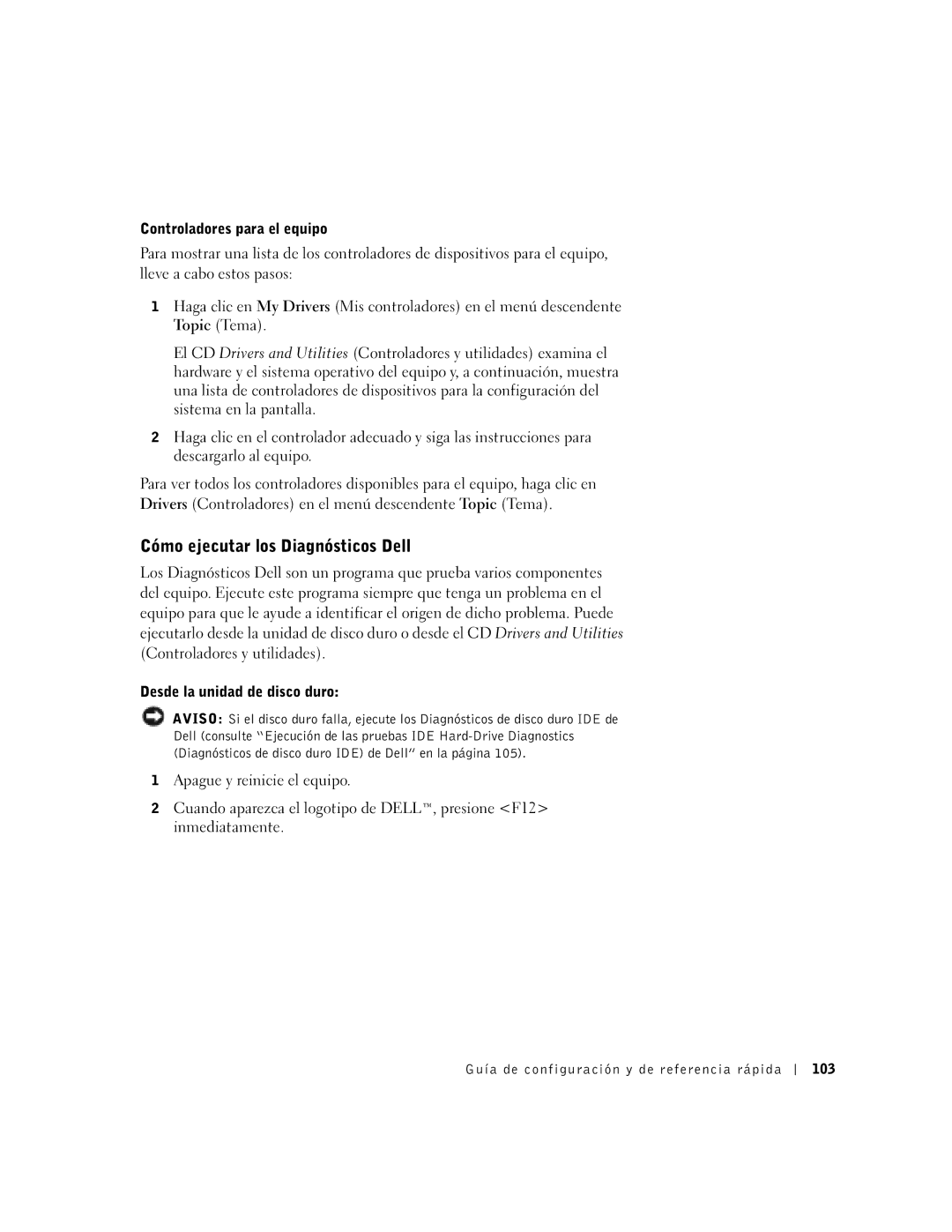 Dell 1U919 manual Cómo ejecutar los Diagnósticos Dell, Controladores para el equipo, Desde la unidad de disco duro 