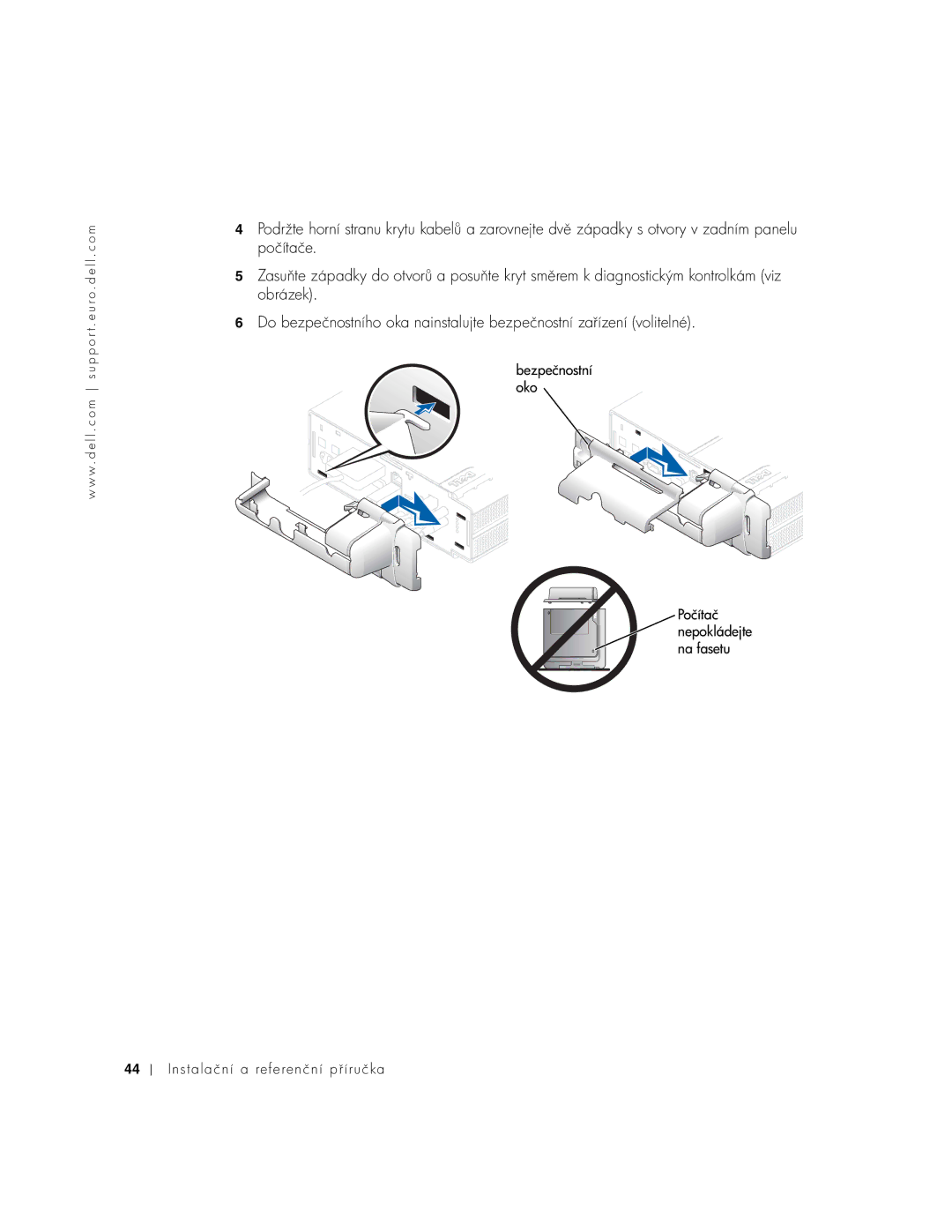 Dell 1U920 manual Bezpečnostní oko Počítač nepokládejte na fasetu 