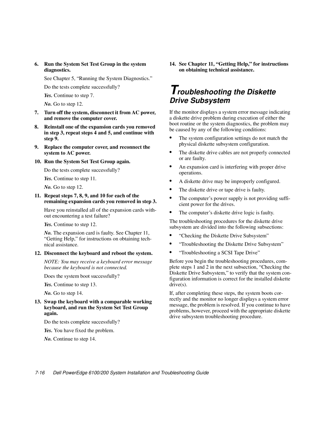 Dell 200, 6100 manual Troubleshooting the Diskette Drive Subsystem, Disconnect the keyboard and reboot the system 