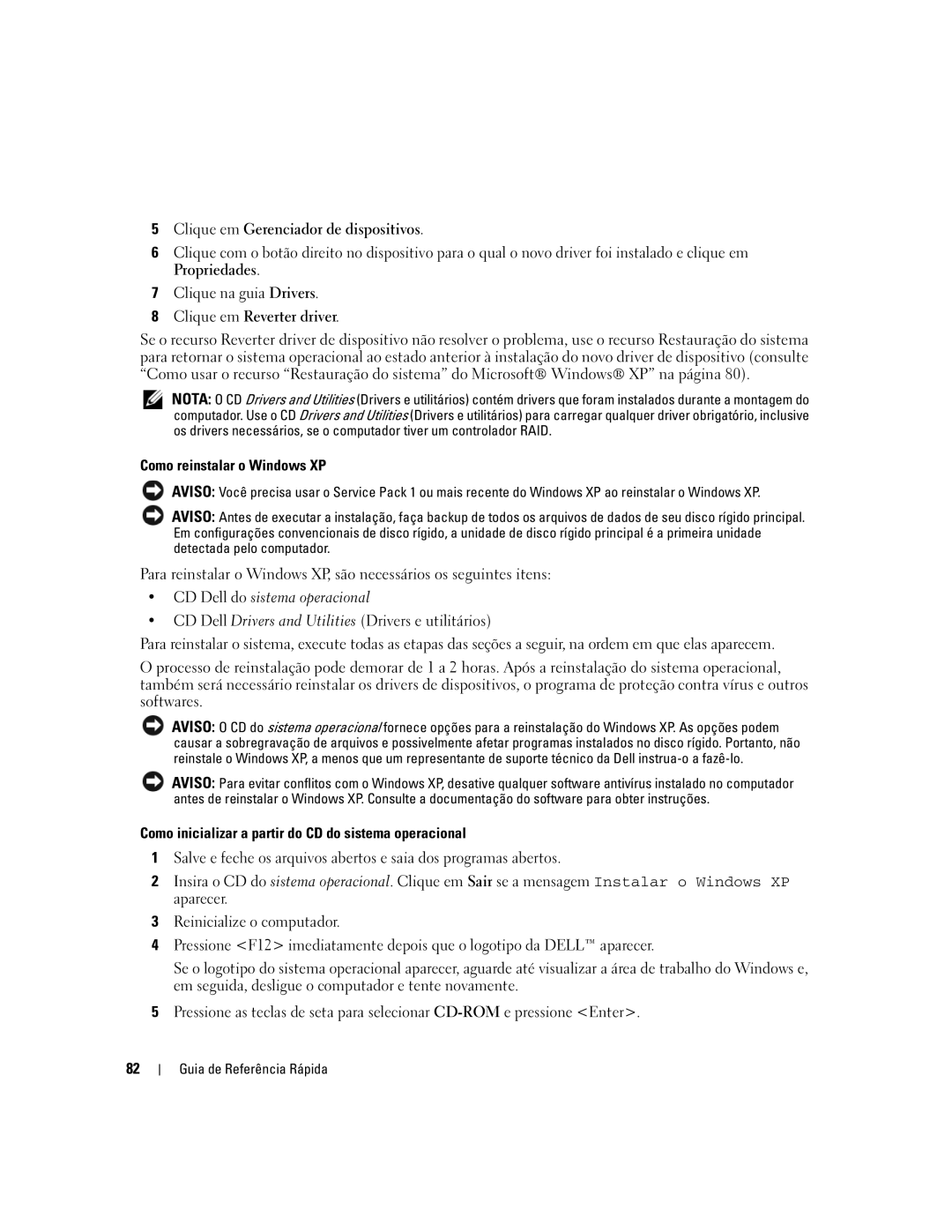 Dell 210L Clique em Gerenciador de dispositivos, Propriedades, Clique em Reverter driver, Como reinstalar o Windows XP 