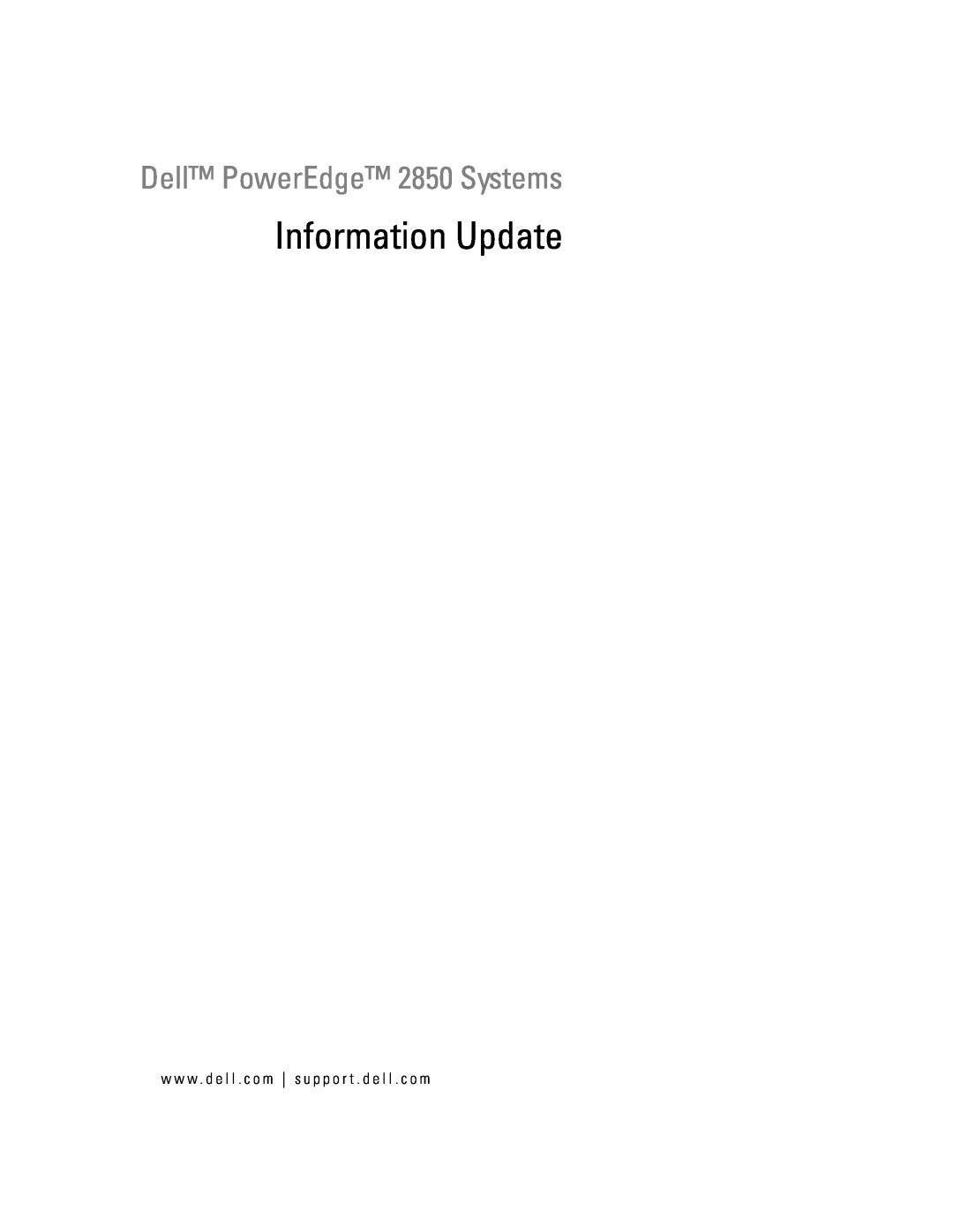 Dell manual Information Update, Dell PowerEdge 2850 Systems, w w w . d e l l . c o m s u p p o r t . d e l l . c o m 